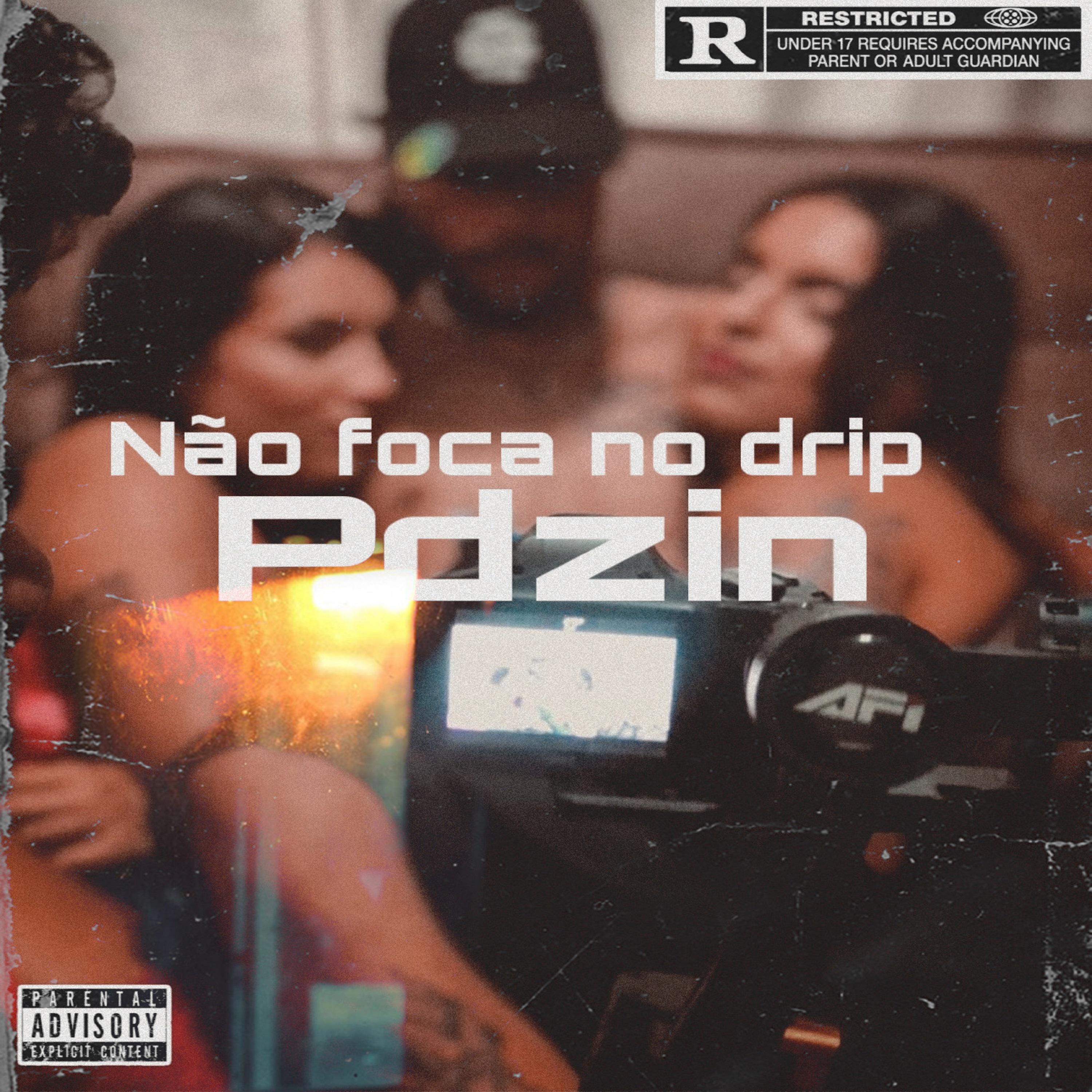 Постер альбома Não Foca no Drip