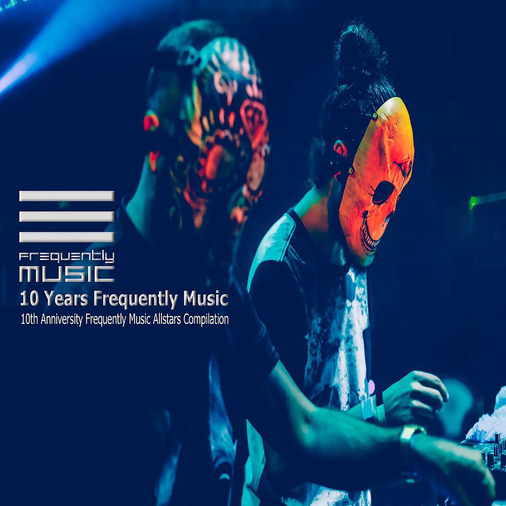 Постер альбома 10 Years Frequently Music: 10th Anniversity Frequently Music Allstars Compilation