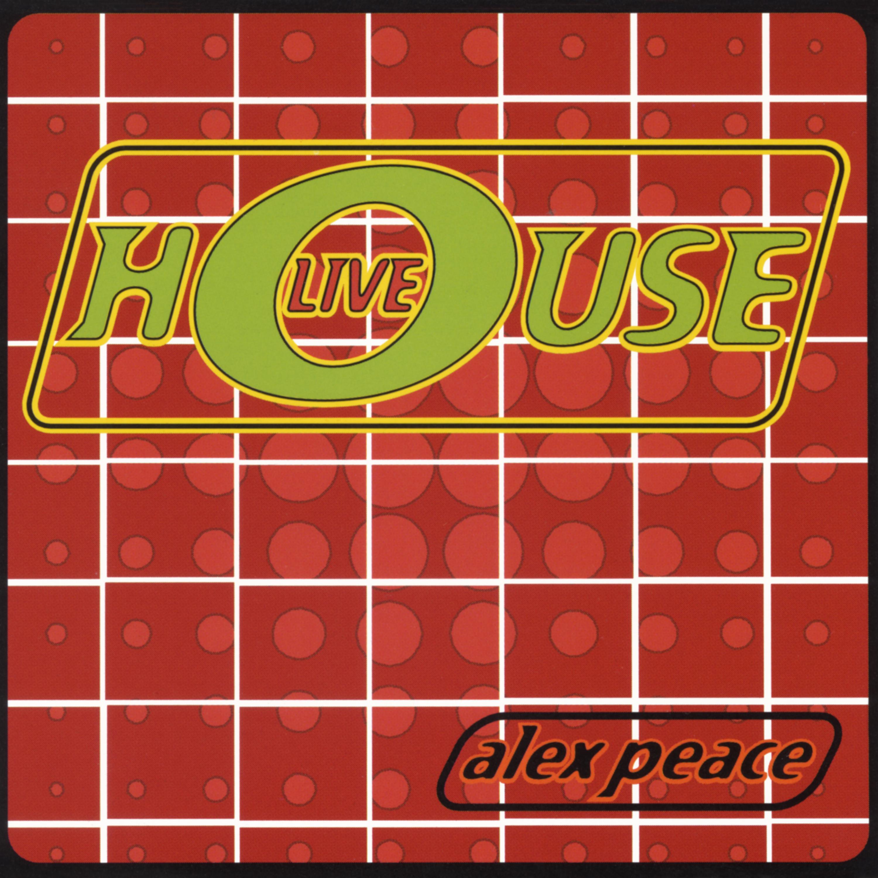 Постер альбома Alex Peace Presents: House Live