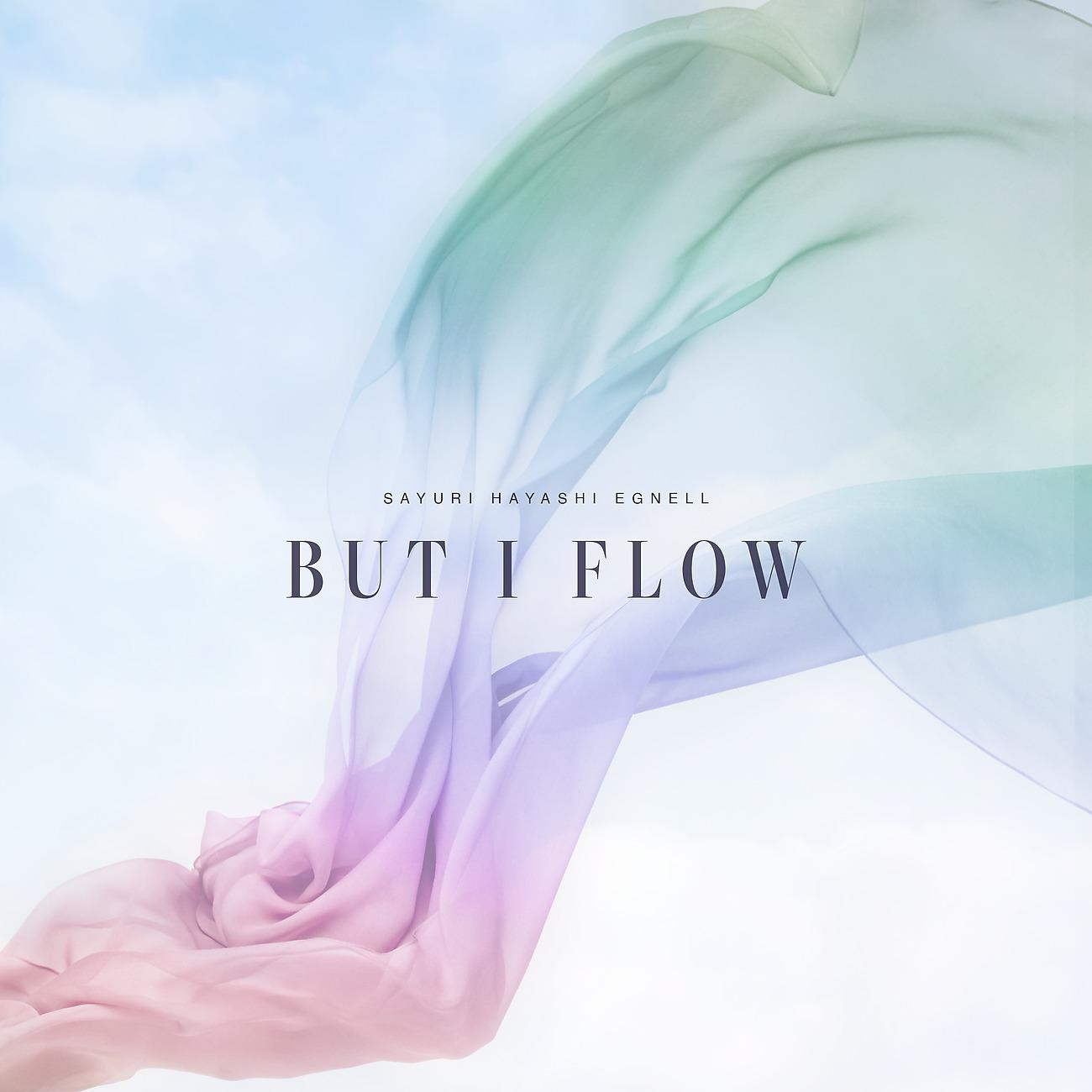Постер альбома But I Flow