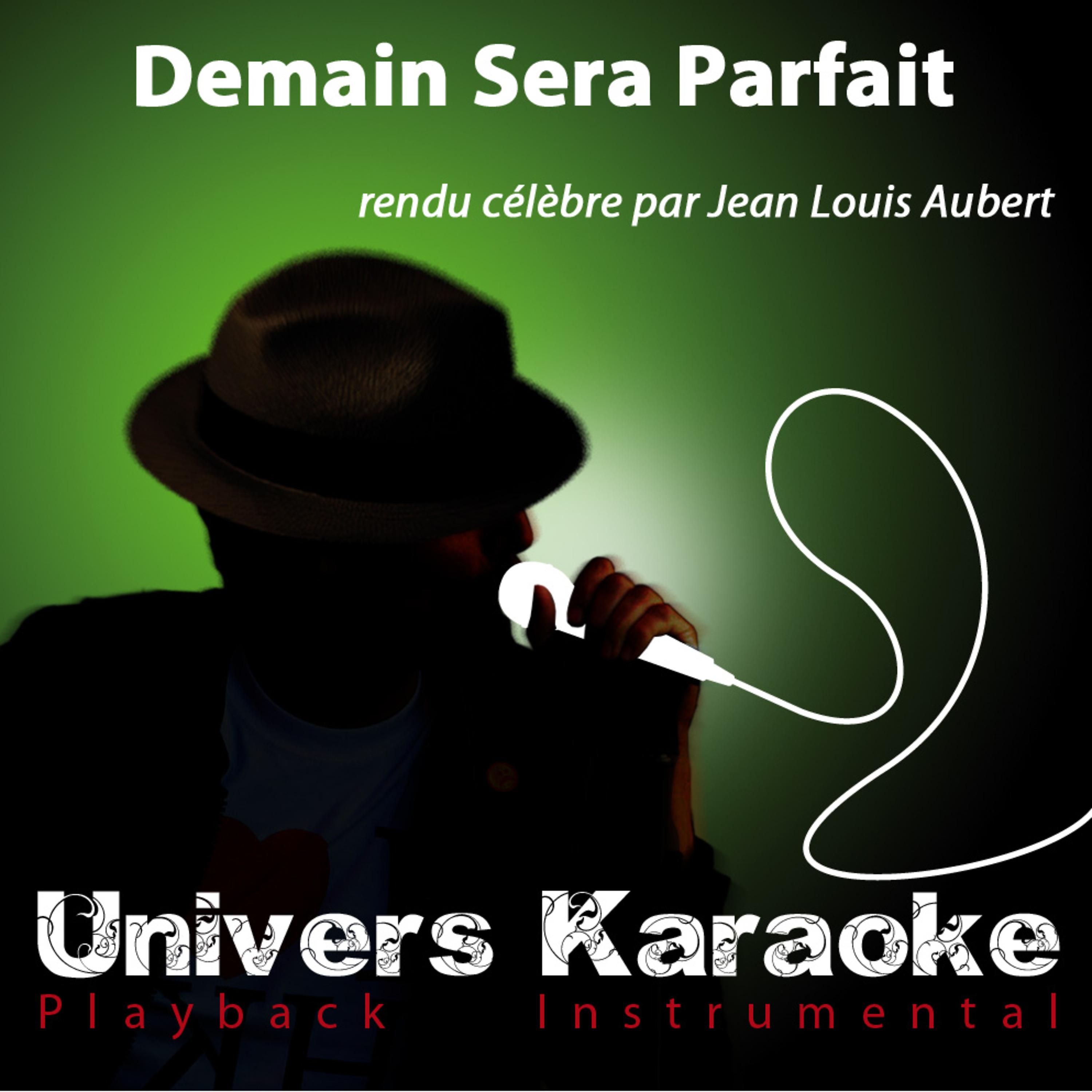 Постер альбома Demain sera parfait (Rendu célèbre par Jean-Louis Aubert) [Version karaoké] - Single