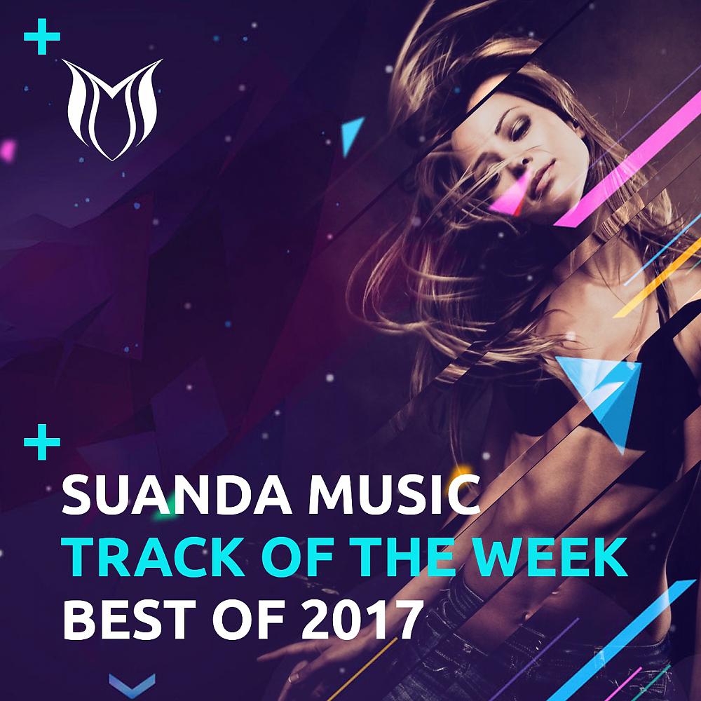 Постер альбома Suanda Music - Track Of The Week - Best Of 2017