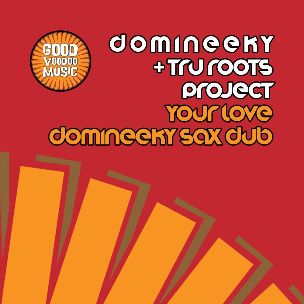 Постер альбома Your Love (Domineeky Sax Dub)