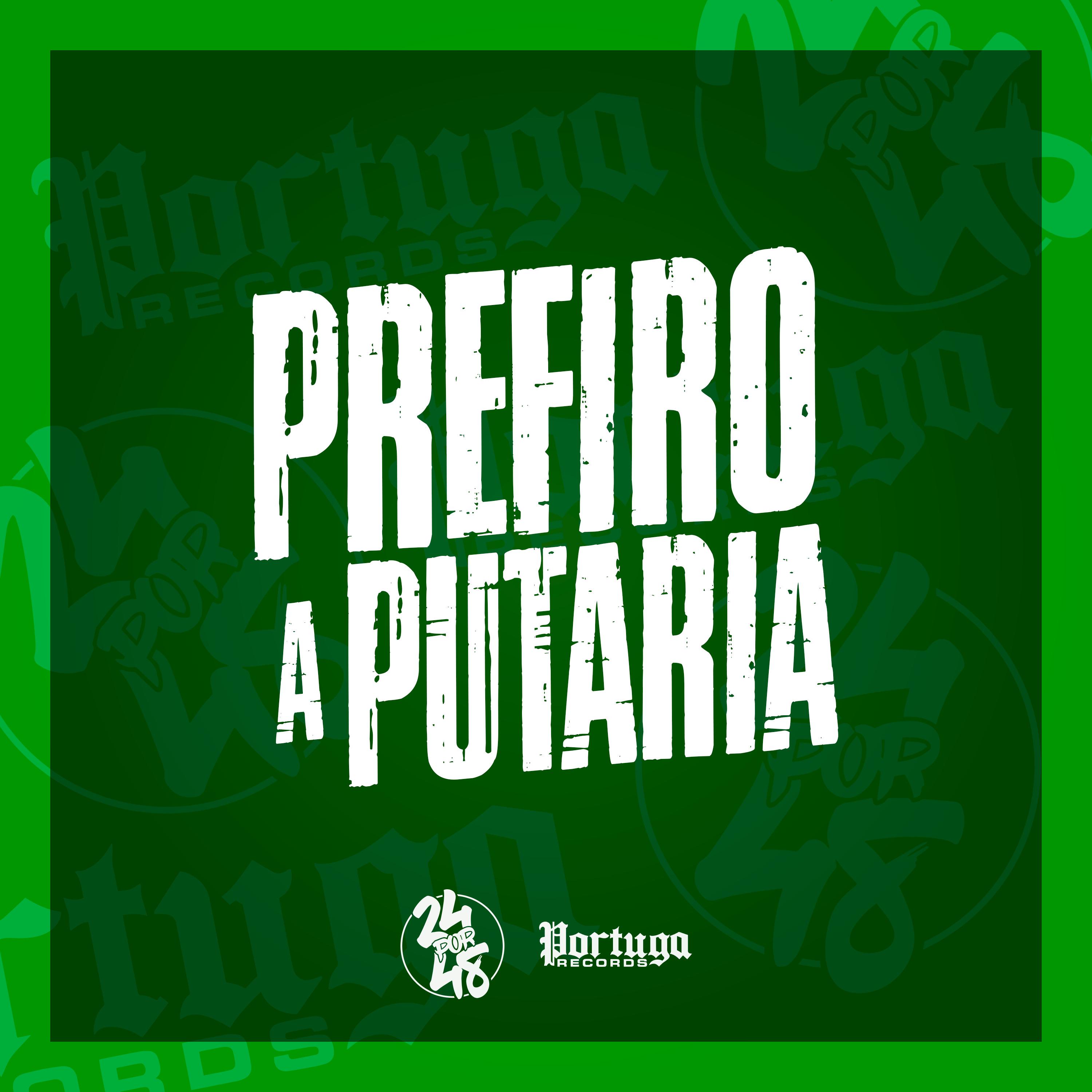 Постер альбома Prefiro a Putaria