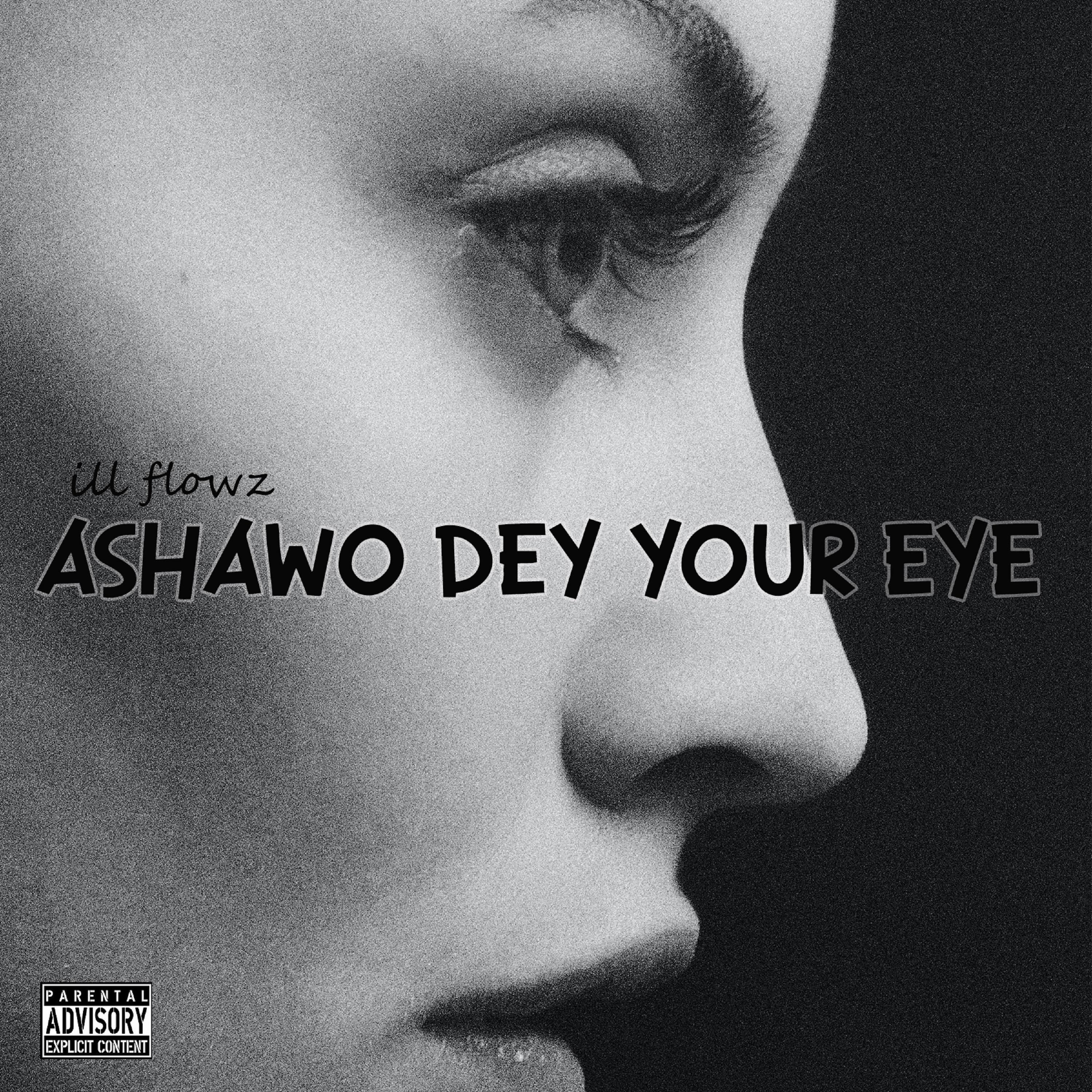 Постер альбома Ashewo Dey Your Eyes