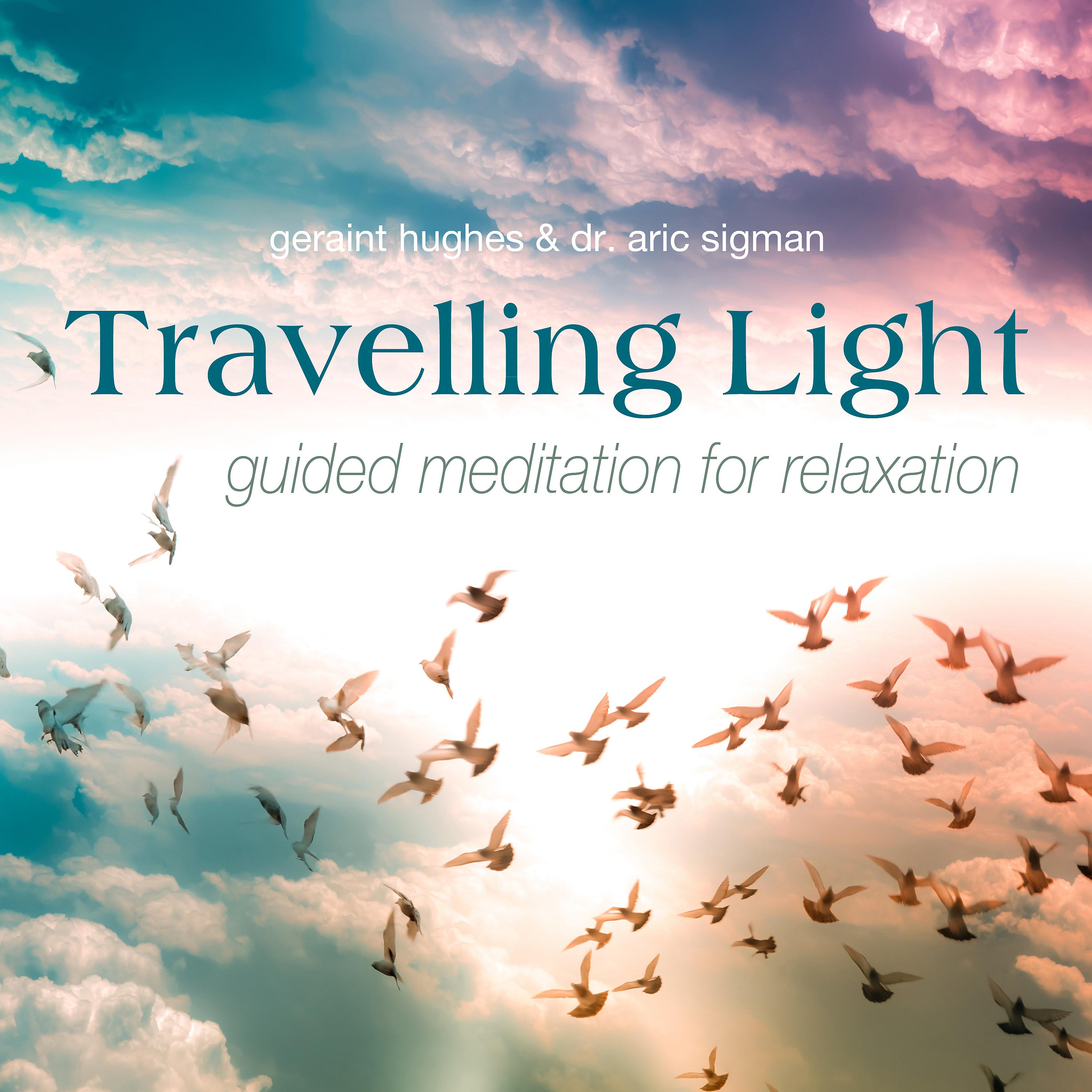 Постер альбома Travelling Light: Guided Meditation for Relaxation