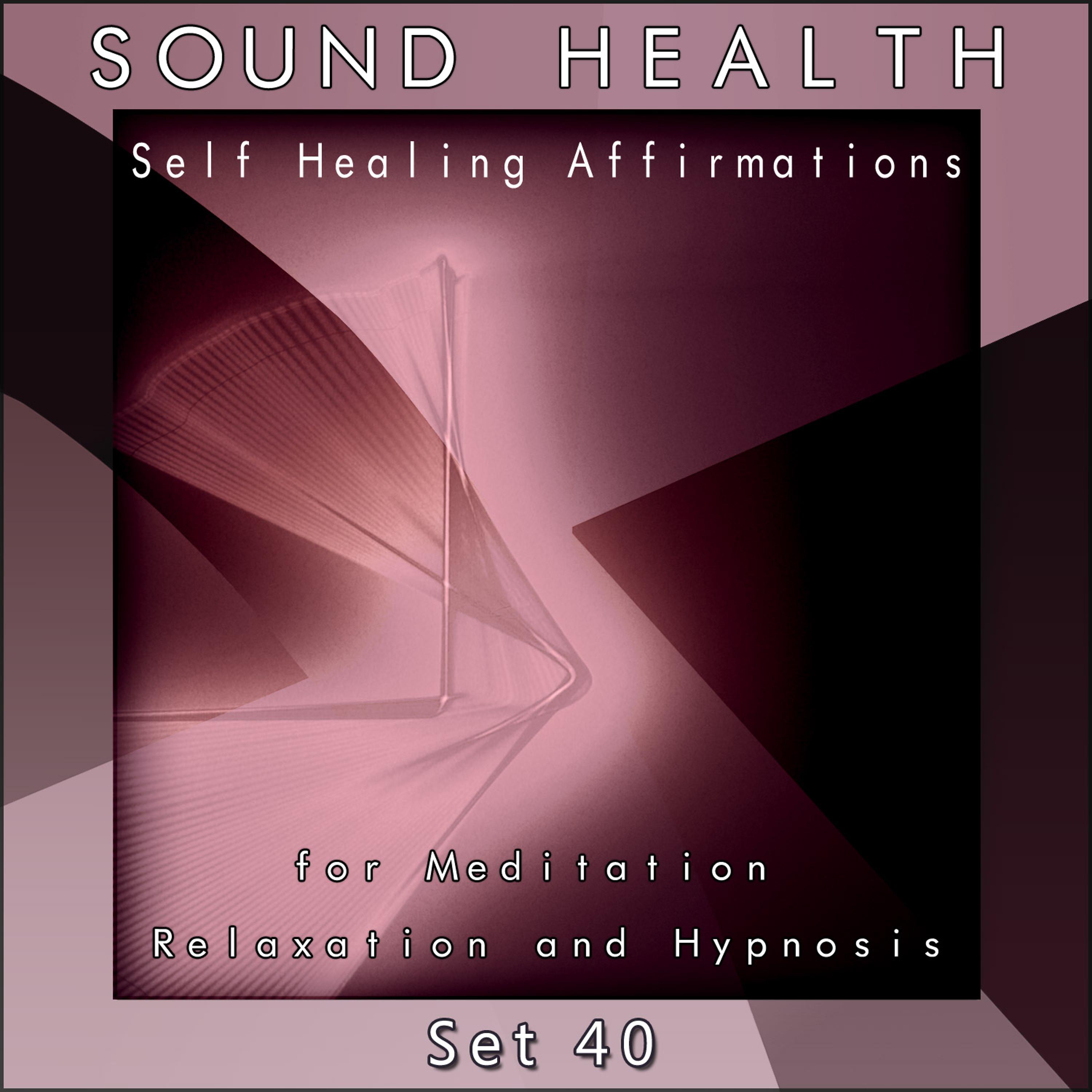Постер альбома Self Healing Affirmations (For Meditation, Relaxation and Hypnosis) [Set 40]