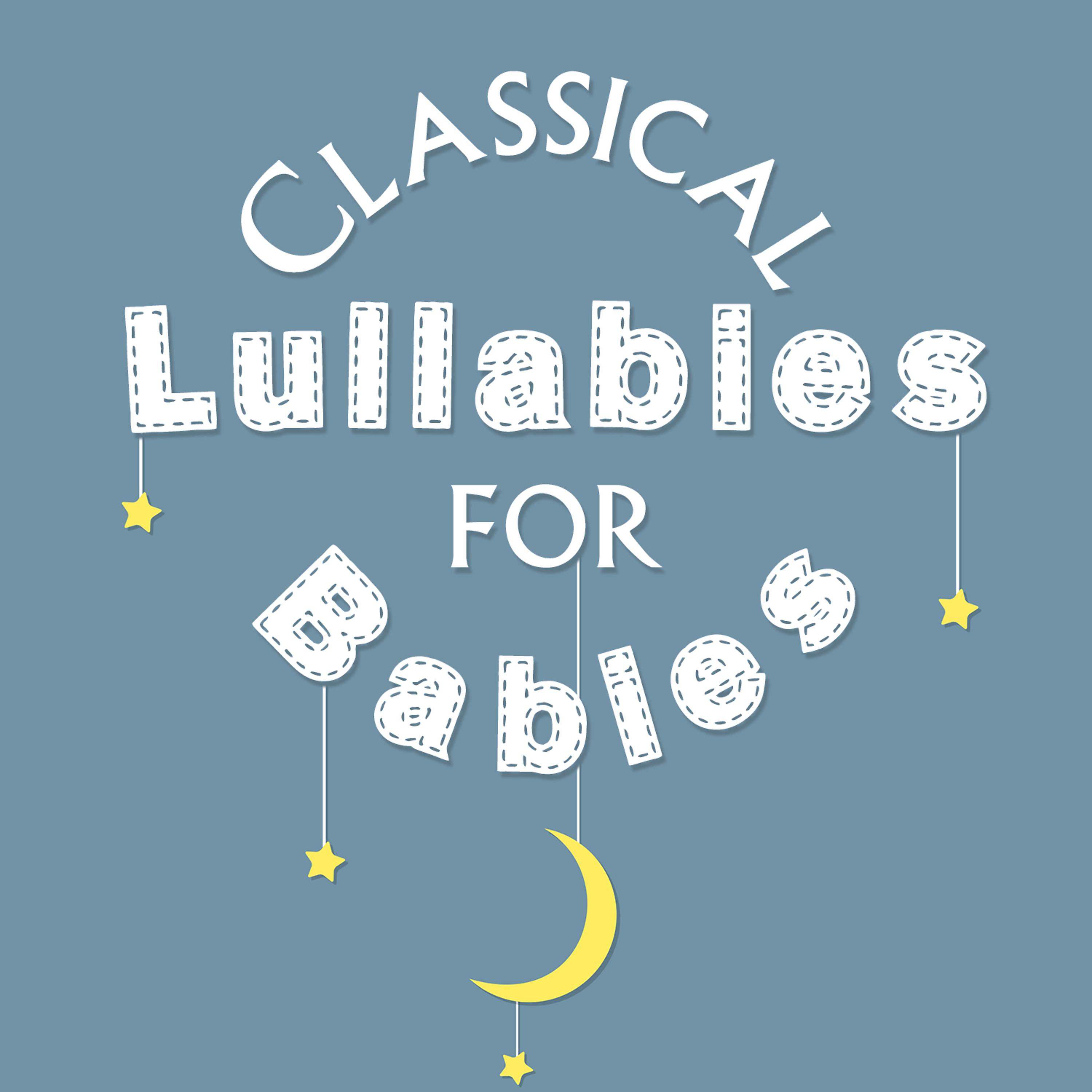 Постер альбома Classical Lullabies for Babies
