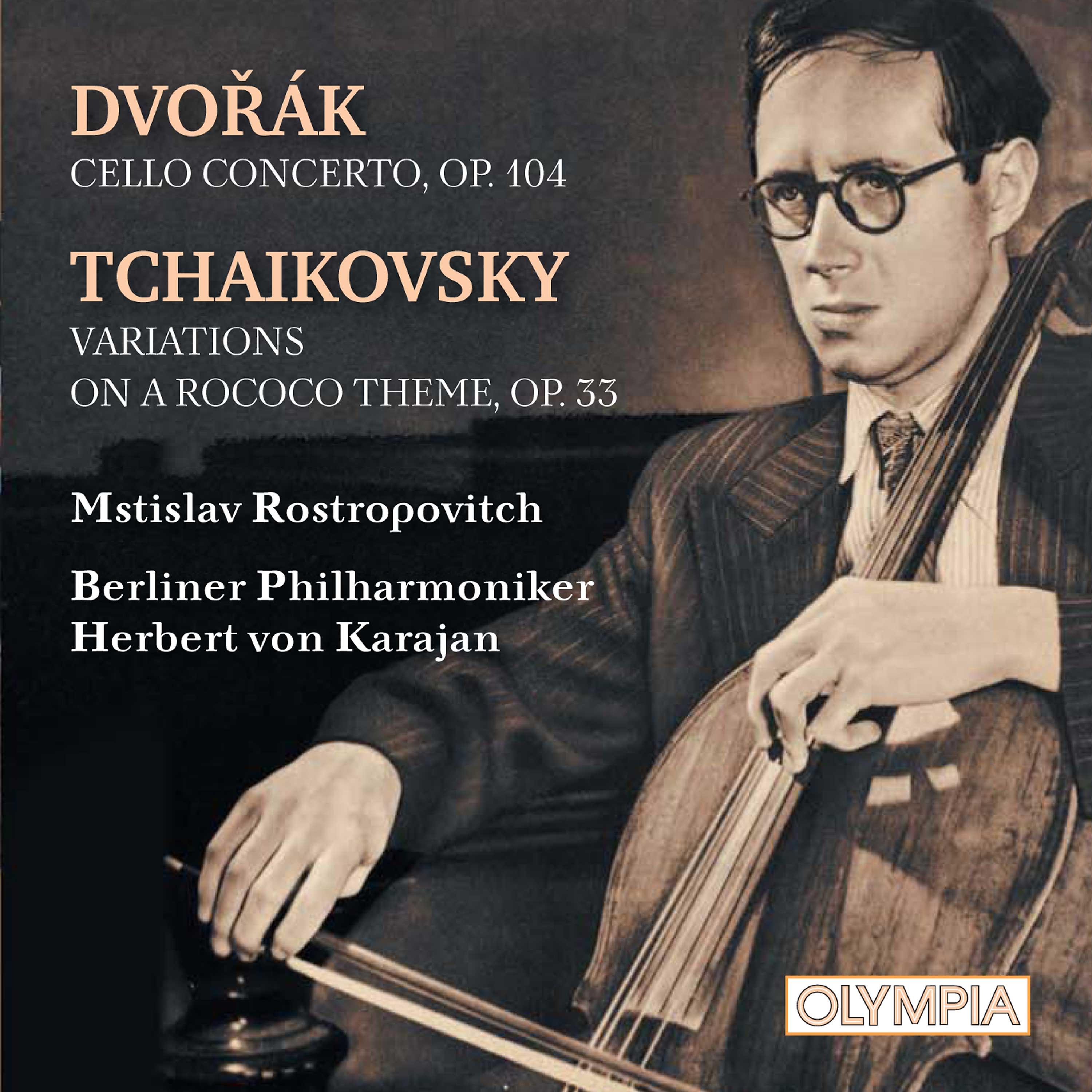 Постер альбома Dvořák: Cello Concerto - Tchaikovsky: Variations On A Rococo Theme