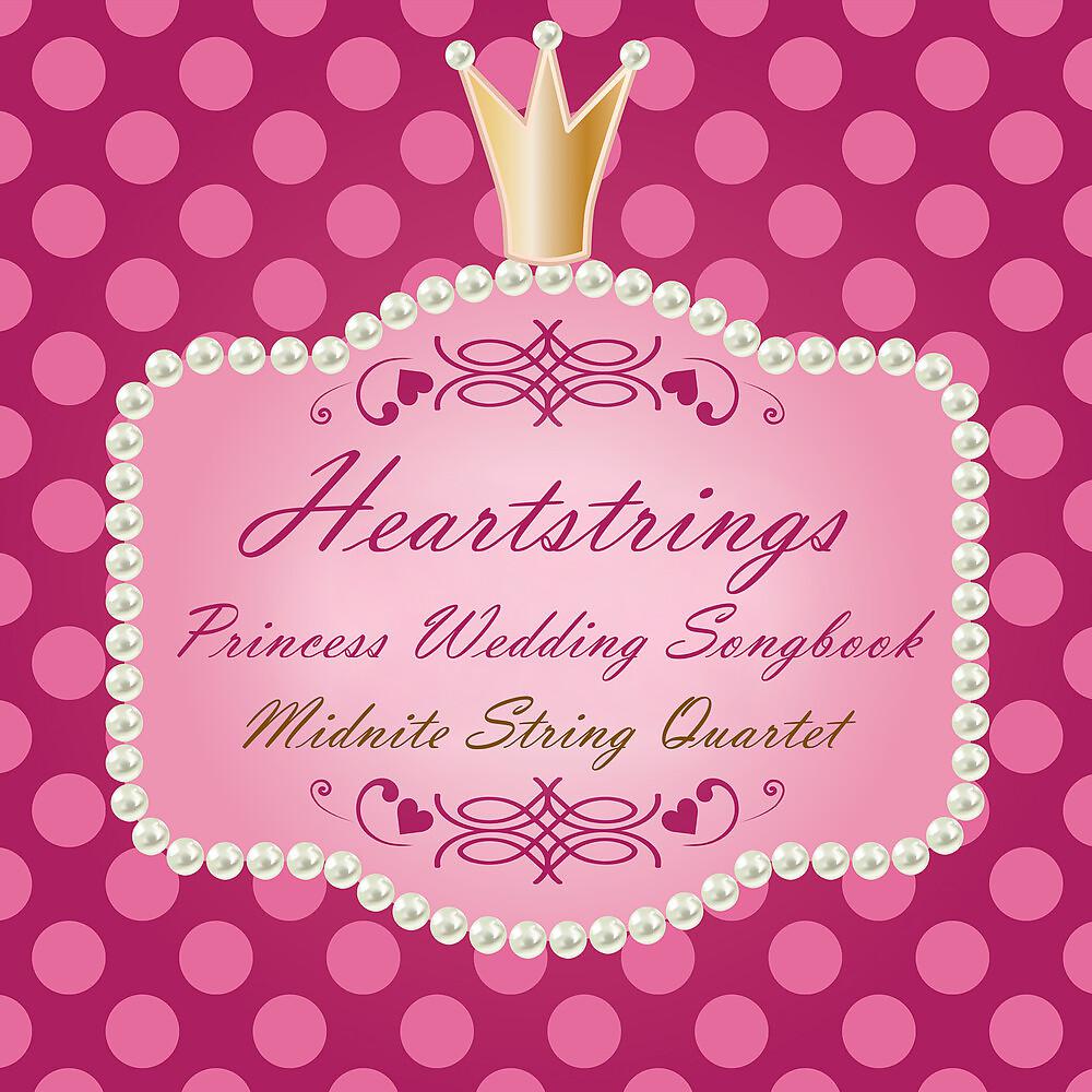 Постер альбома Heartstrings Princess Wedding Songbook