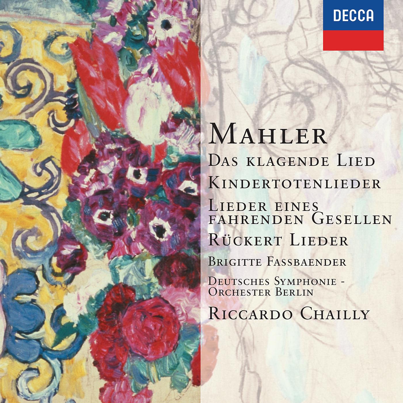 Постер альбома Mahler: Das klagende Lied; Rückert-Lieder; Kindertotenlieder; Lieder eines fahrenden Gesellen etc.
