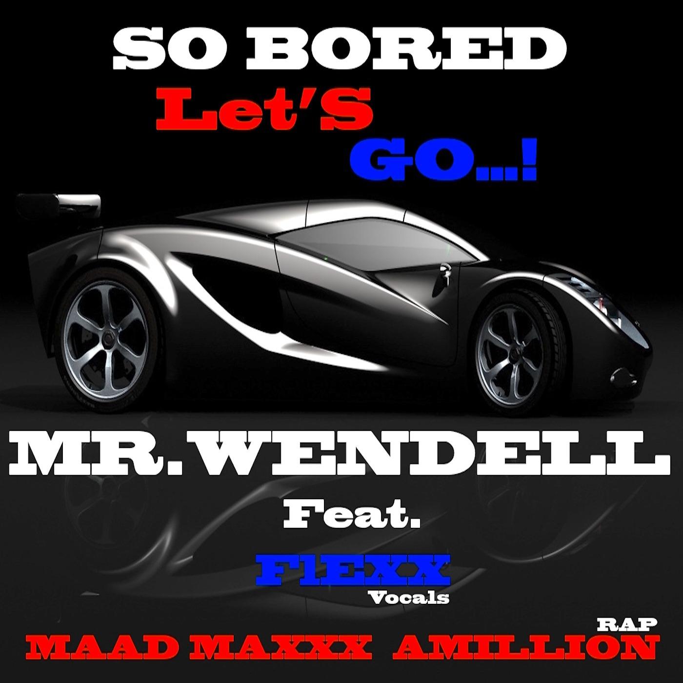 Постер альбома So Bored.. Let's Go....! (feat. FLEXX & MAAD MAXXX AMILLION)