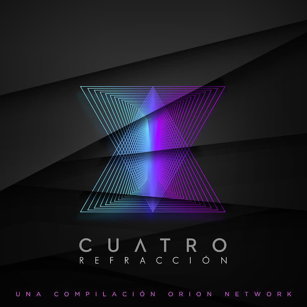 Постер альбома CUATRO: Refracción (Una Compilación Orion Network)