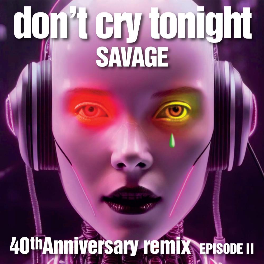Постер альбома Don't Cry Tonight 40th Anniversary Remix (Episode 2)