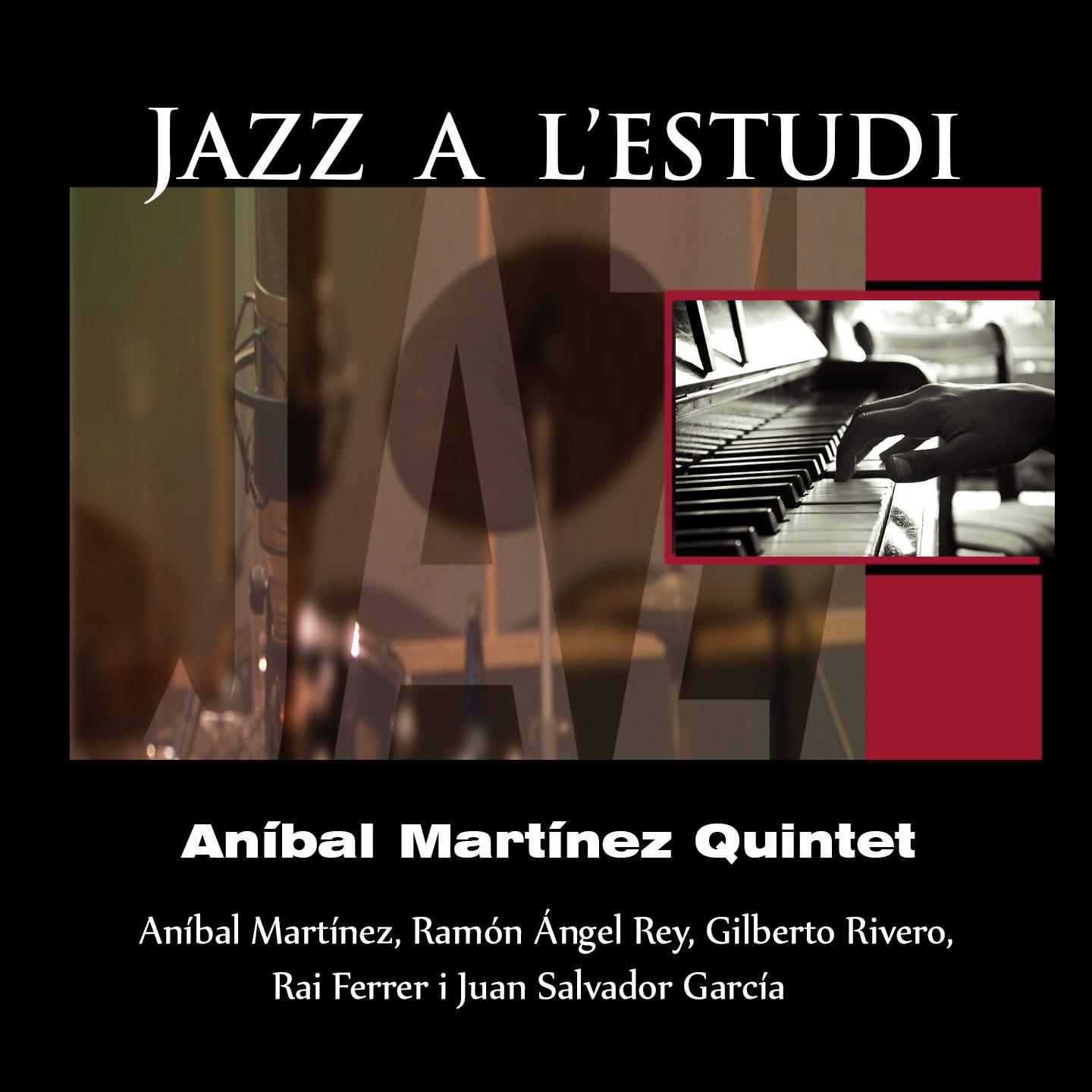 Постер альбома Jazz a l'Estudi: Anibal Martínez Quintet