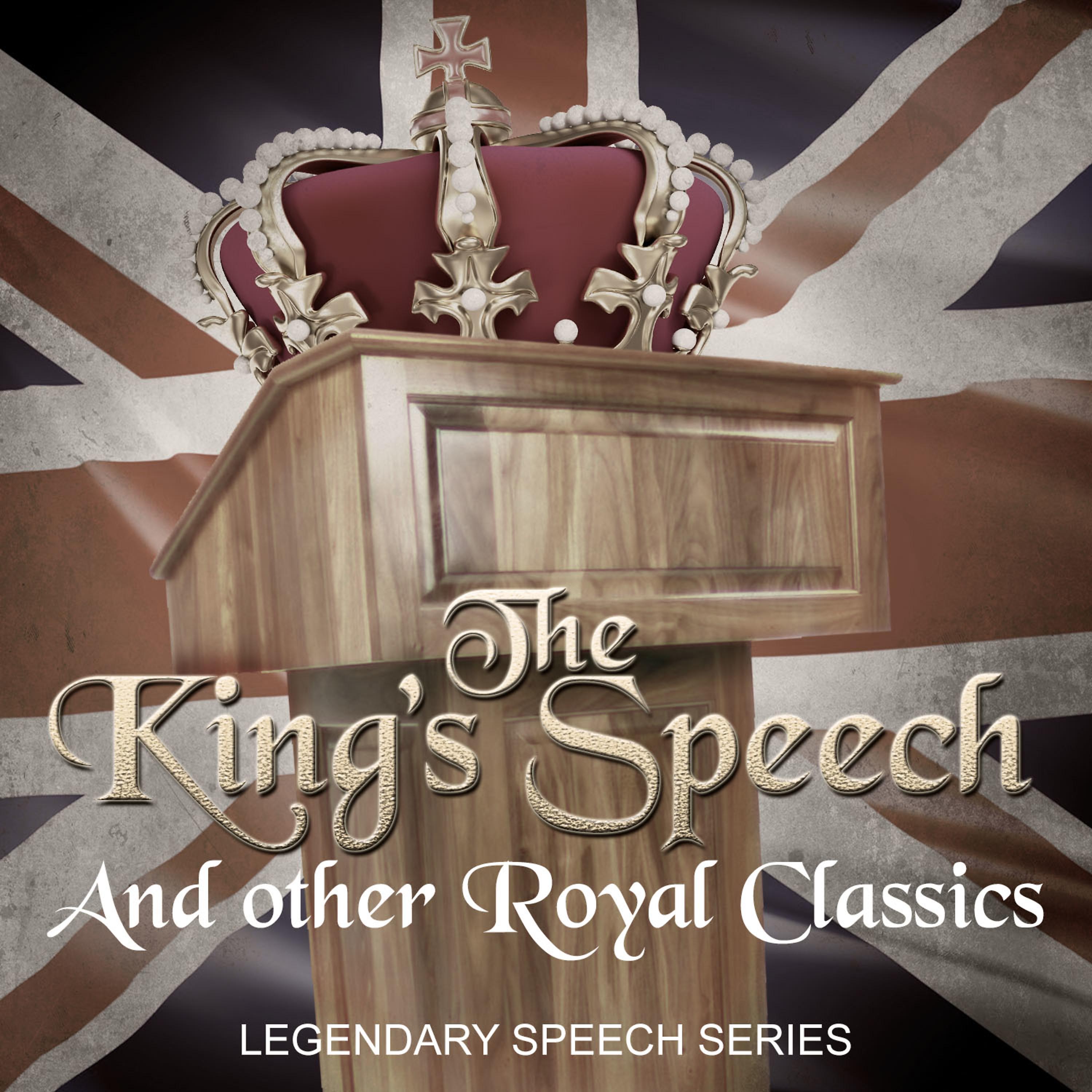 Постер альбома The King's Speech and Other Royal Classics - Legendary Speech Series