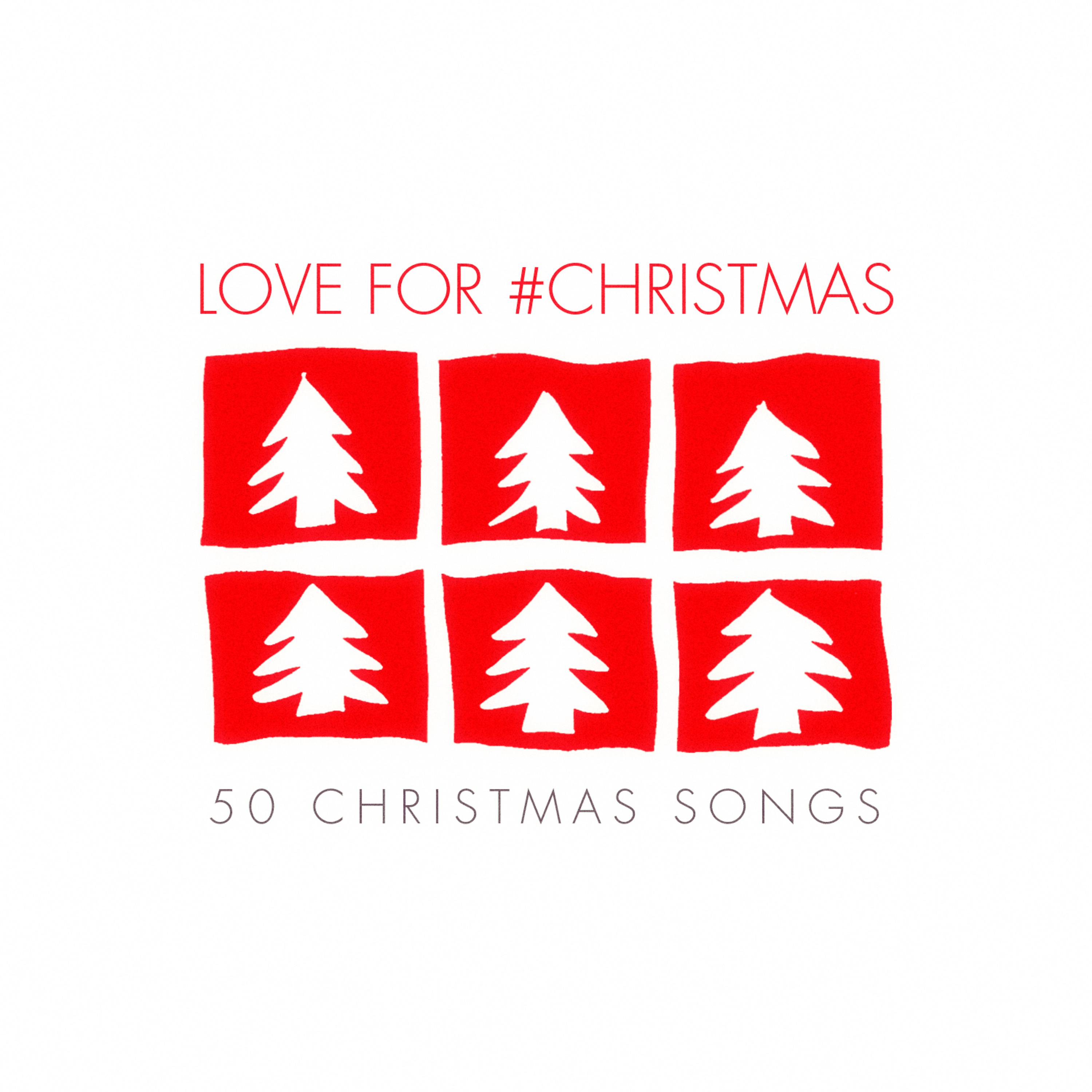 Постер альбома Love for #christmas - 50 Christmas Songs