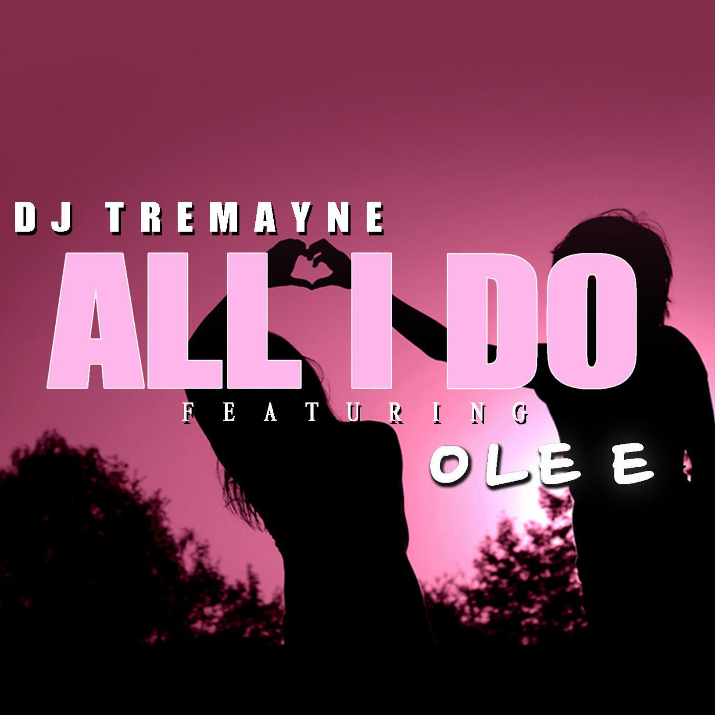 Постер альбома All I Do (feat. Ole E)