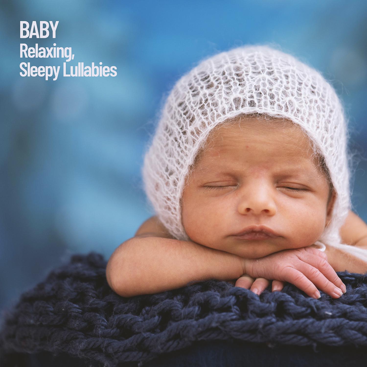 Постер альбома Baby: Relaxing, Sleepy Lullabies
