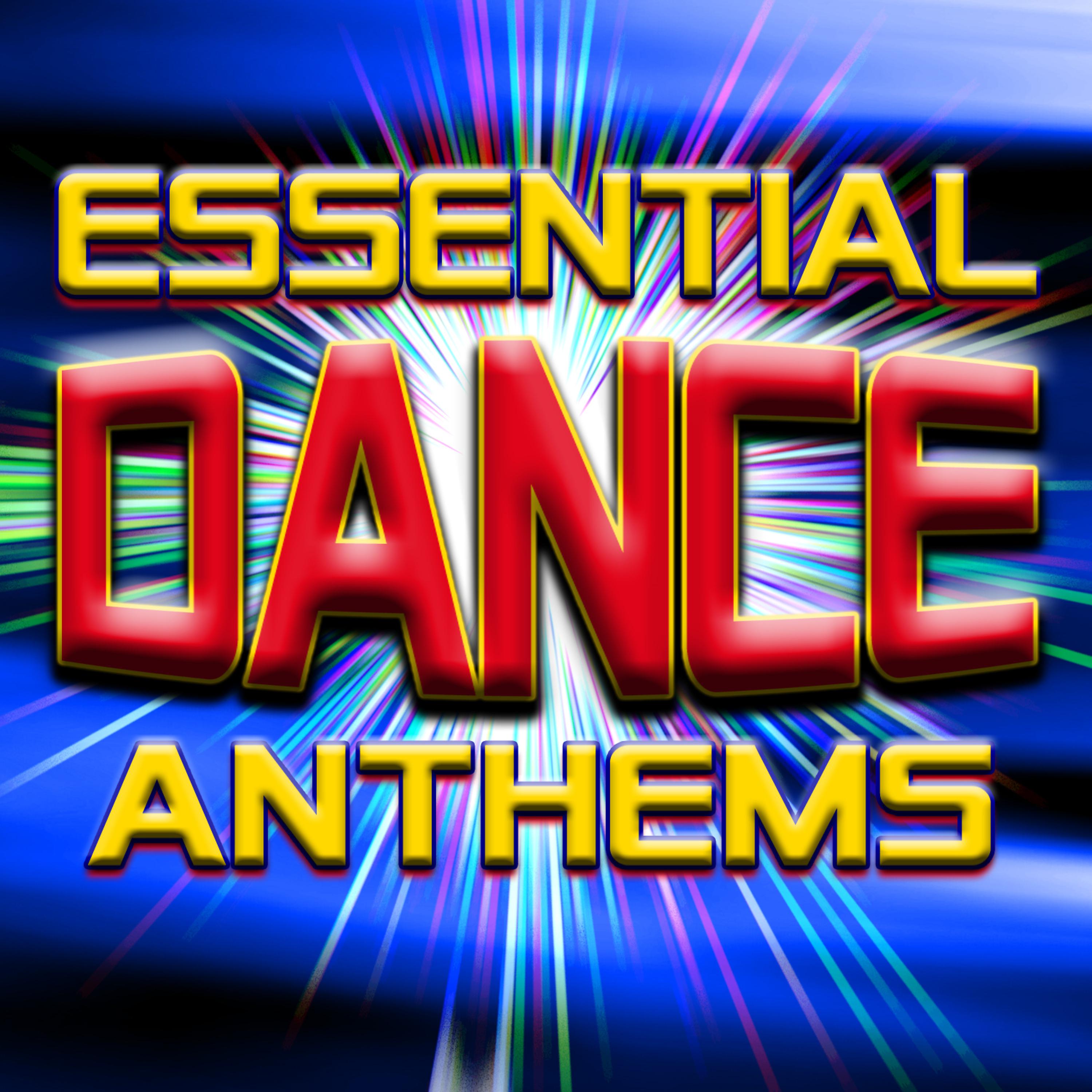 Постер альбома Essential Dance Anthems - Top 40 Club, House & Trance Tracks