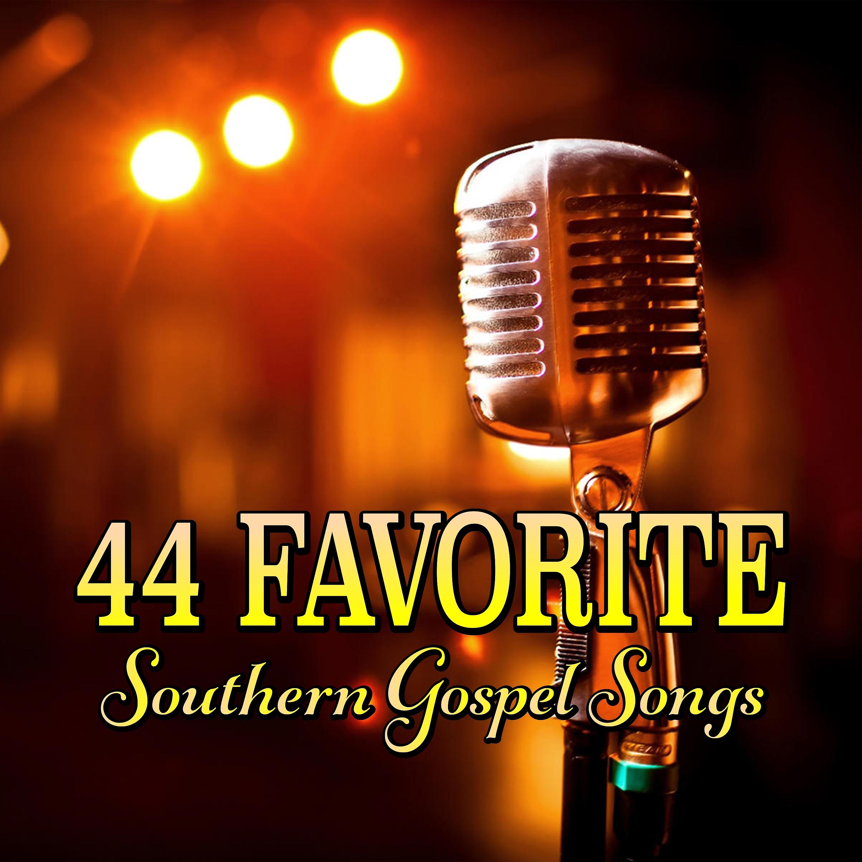 Постер альбома 44 Favorite Southern Gospel Songs