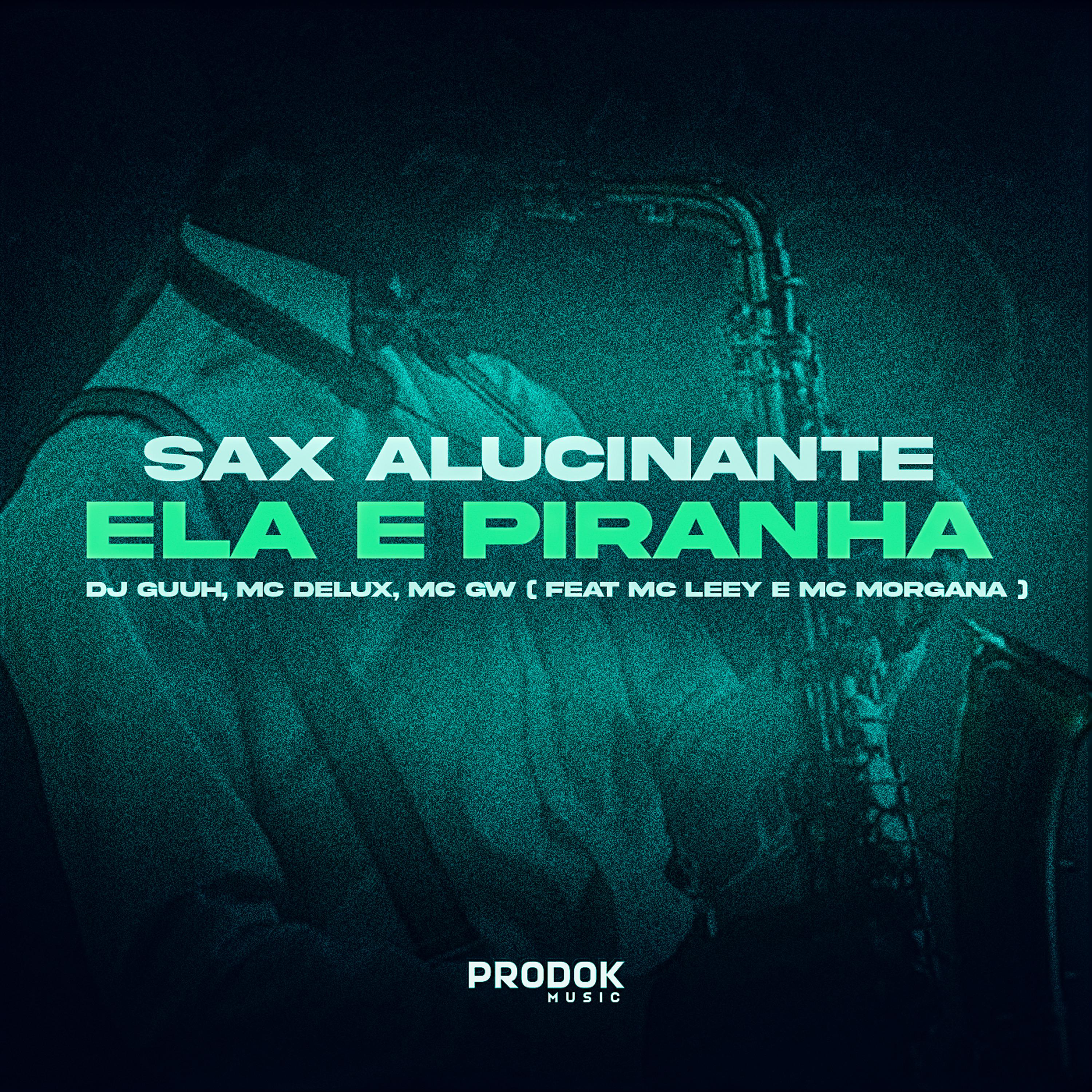 Постер альбома Sax Alucinante, Ela É Piranha