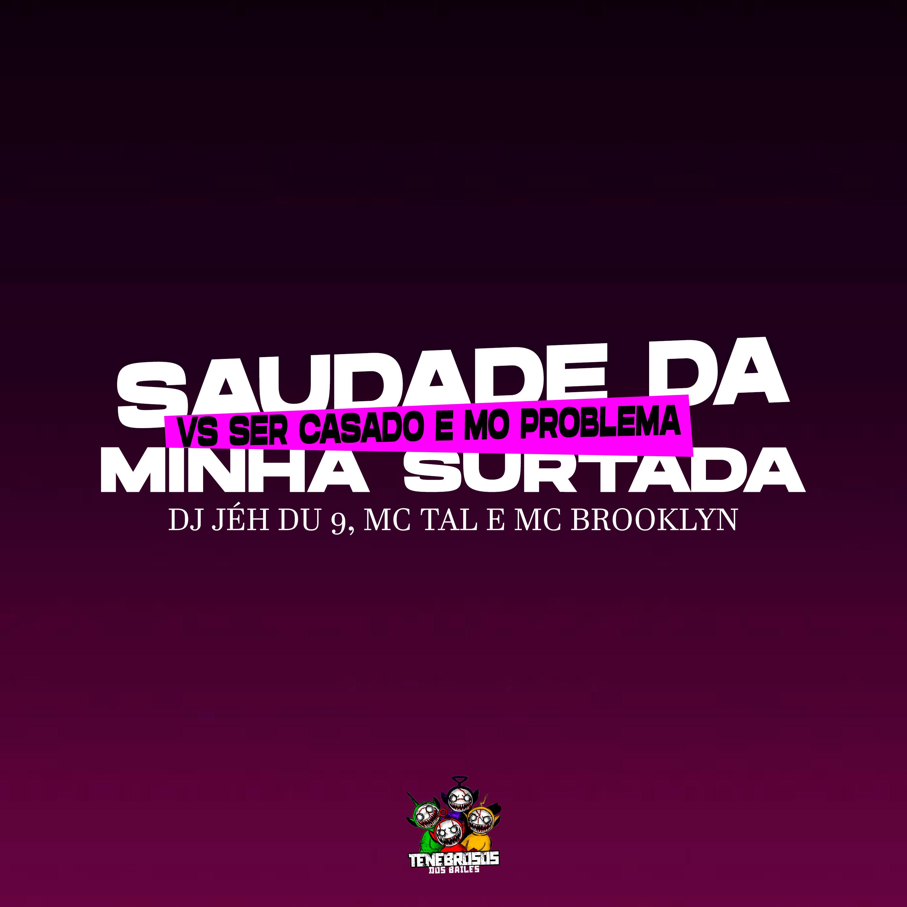 Постер альбома Saudade da Minha Surtada Vs Ser Casado e Mo Problema