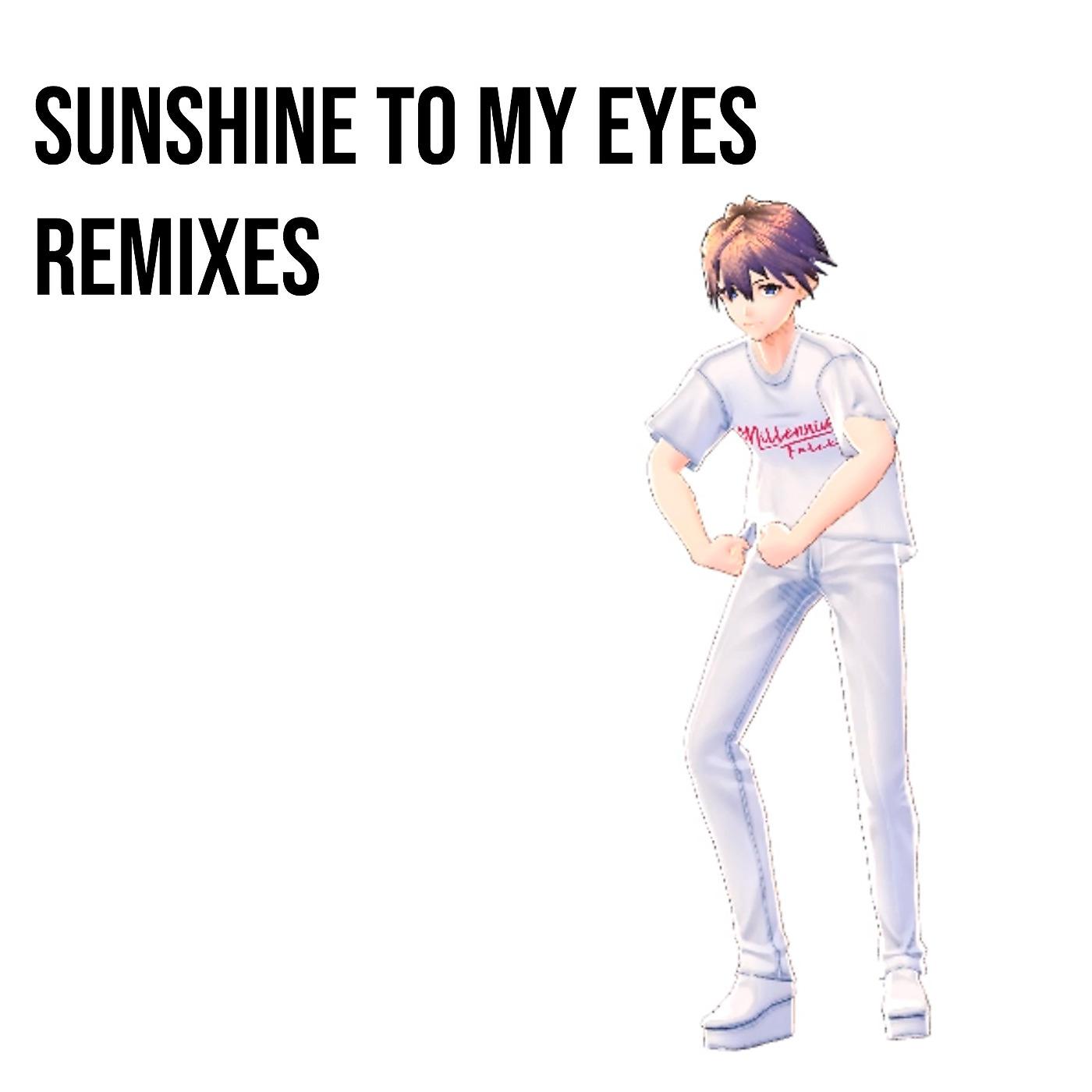 Постер альбома Sunshine to My Eyes (Remixes)
