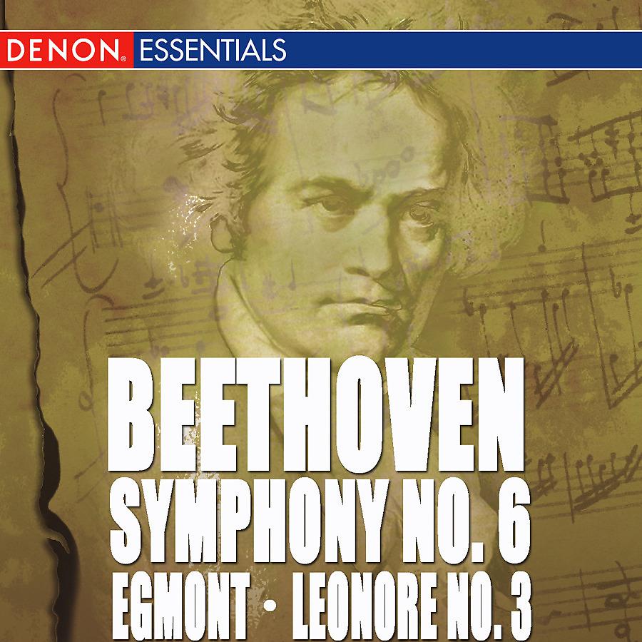 Постер альбома Beethoven: Symphony No. 6 - Leonore Overture No. 3 - Egmont Overture