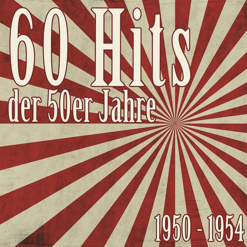 Постер альбома 60 Hits der 50er Jahre - 1950 bis 1954 (Das waren unsere Schlager)