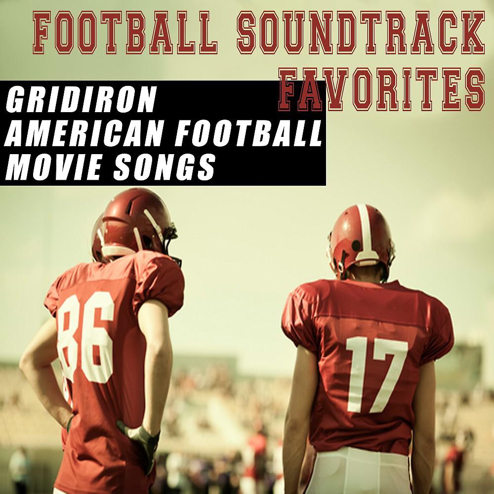 Постер альбома Football Soundtrack Favorites (Gridiron American Football Movies Songs)