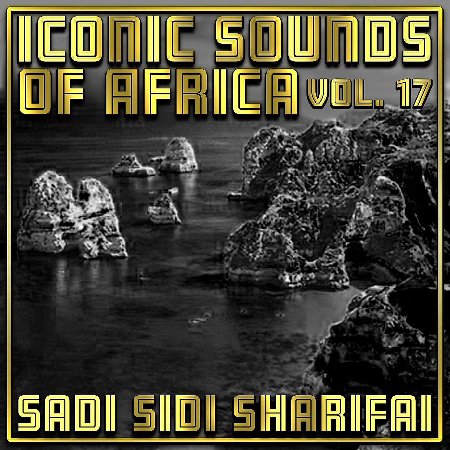 Постер альбома Iconic Sounds Of Africa - Vol. 17