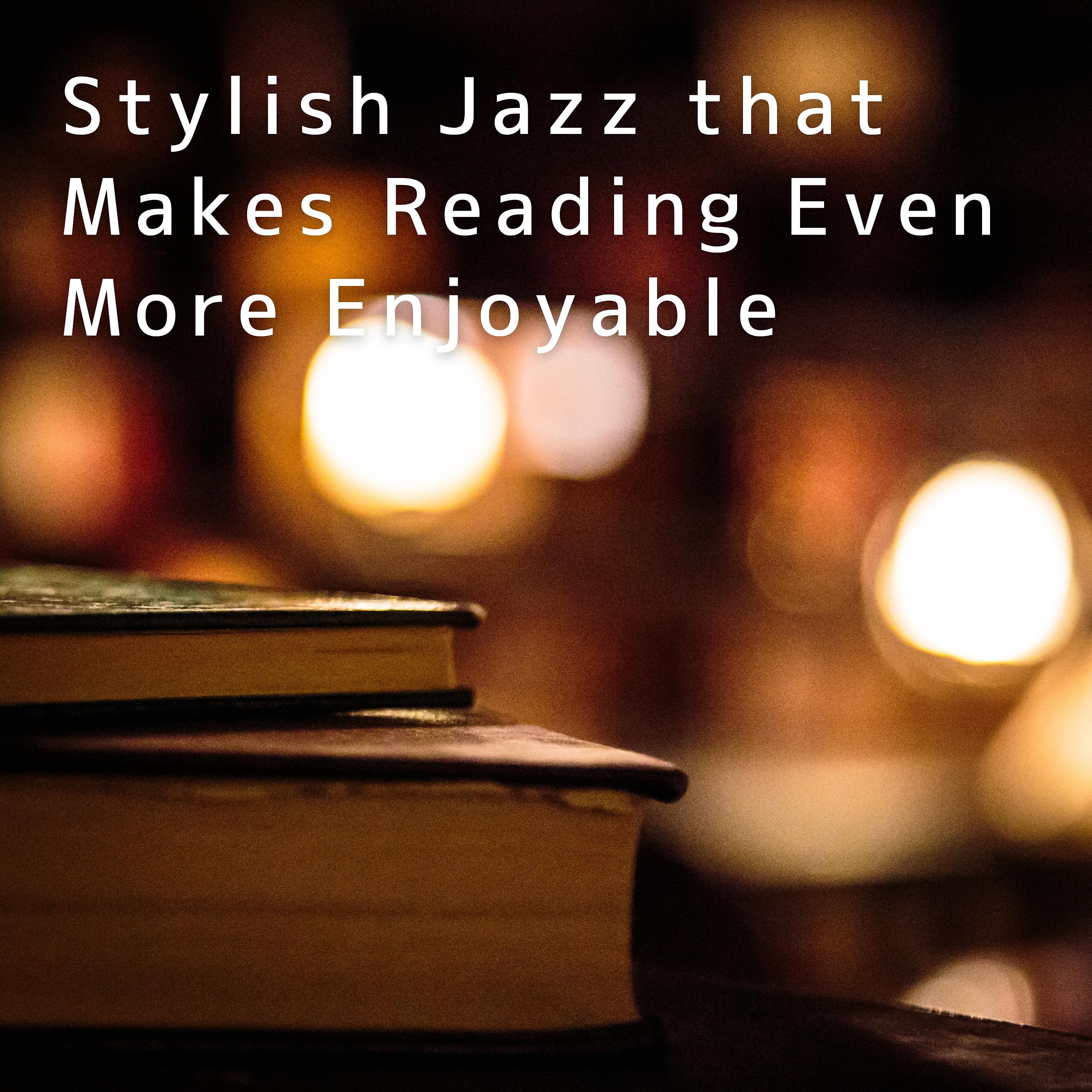 Постер альбома Stylish Jazz that Makes Reading Even More Enjoyable