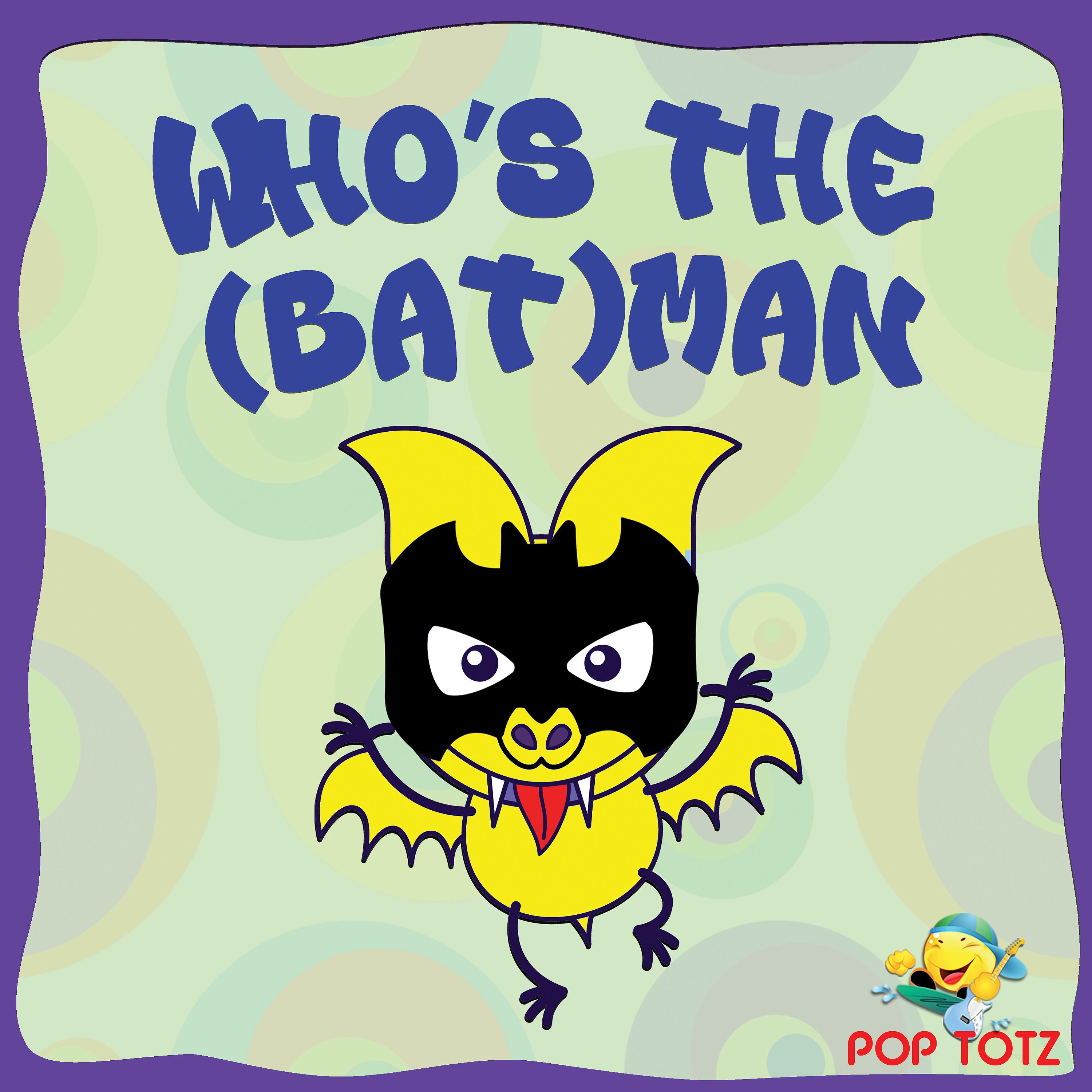 Постер альбома Who's The (Bat) Man