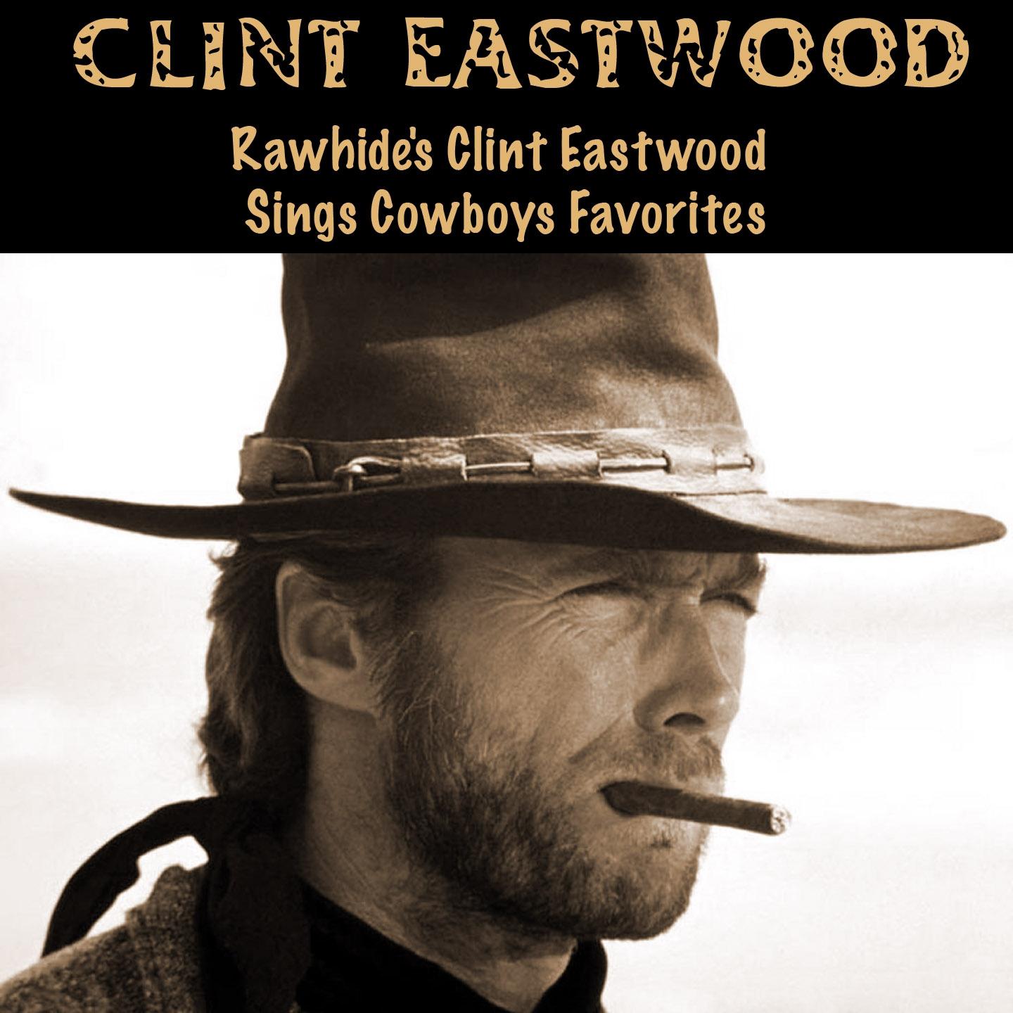 Постер альбома Rawhide's Clint Eastwood Sings Cowboys Favorites