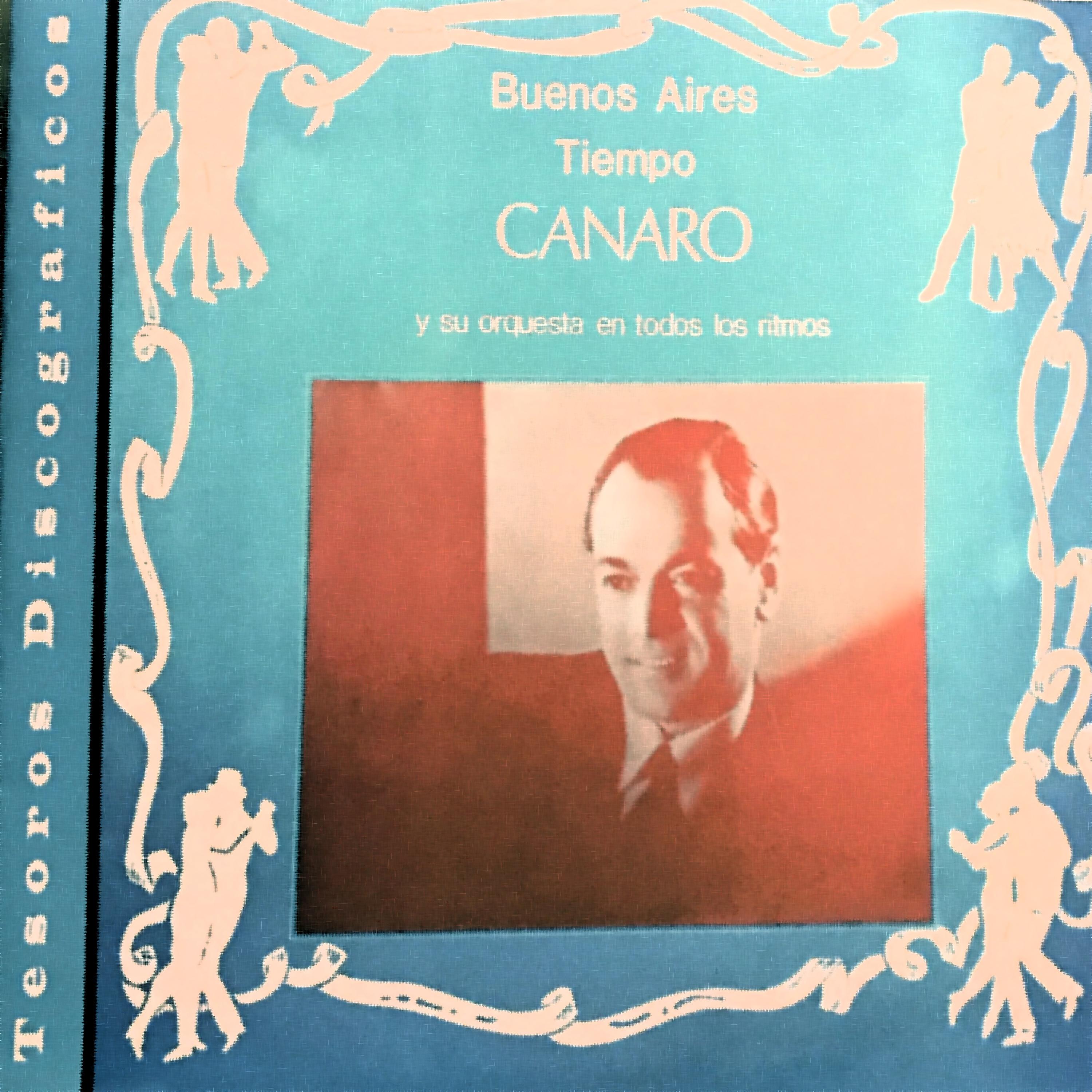 Постер альбома Buenos Aires Tiempo Canaro y Su Conjunto en Todos los Ritmos
