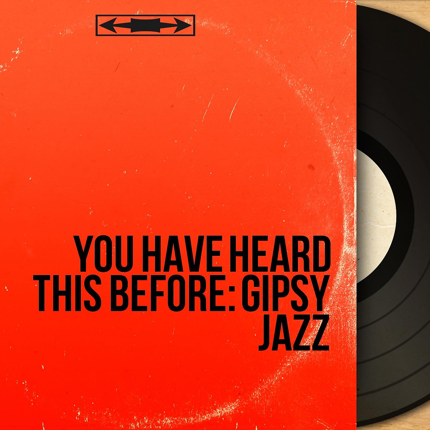 Постер альбома You Have Heard This Before: Gipsy Jazz