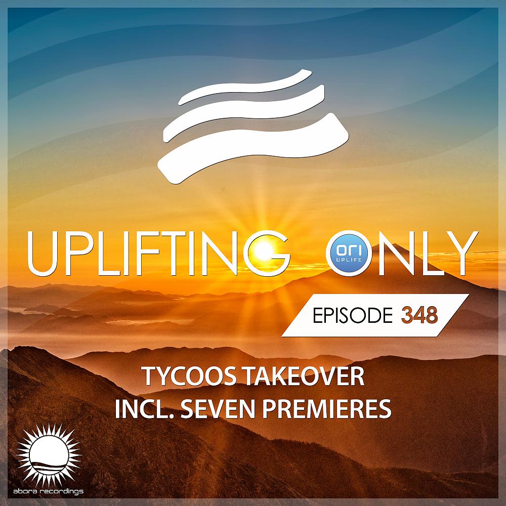 Постер альбома Uplifting Only Episode 348 (Tycoos Takeover) (Oct 2019)