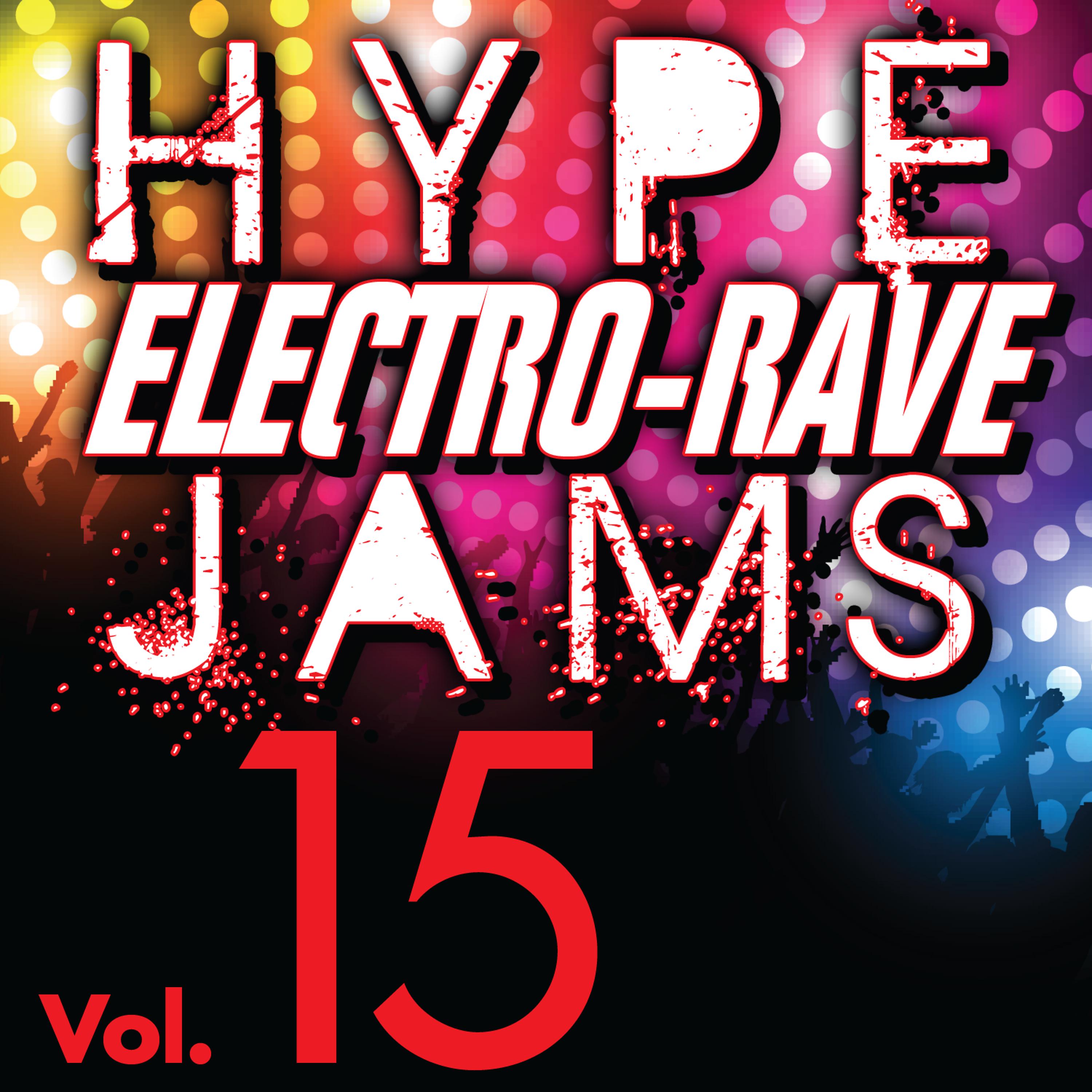 Постер альбома Hype Electro-Rave Jams, Vol. 15