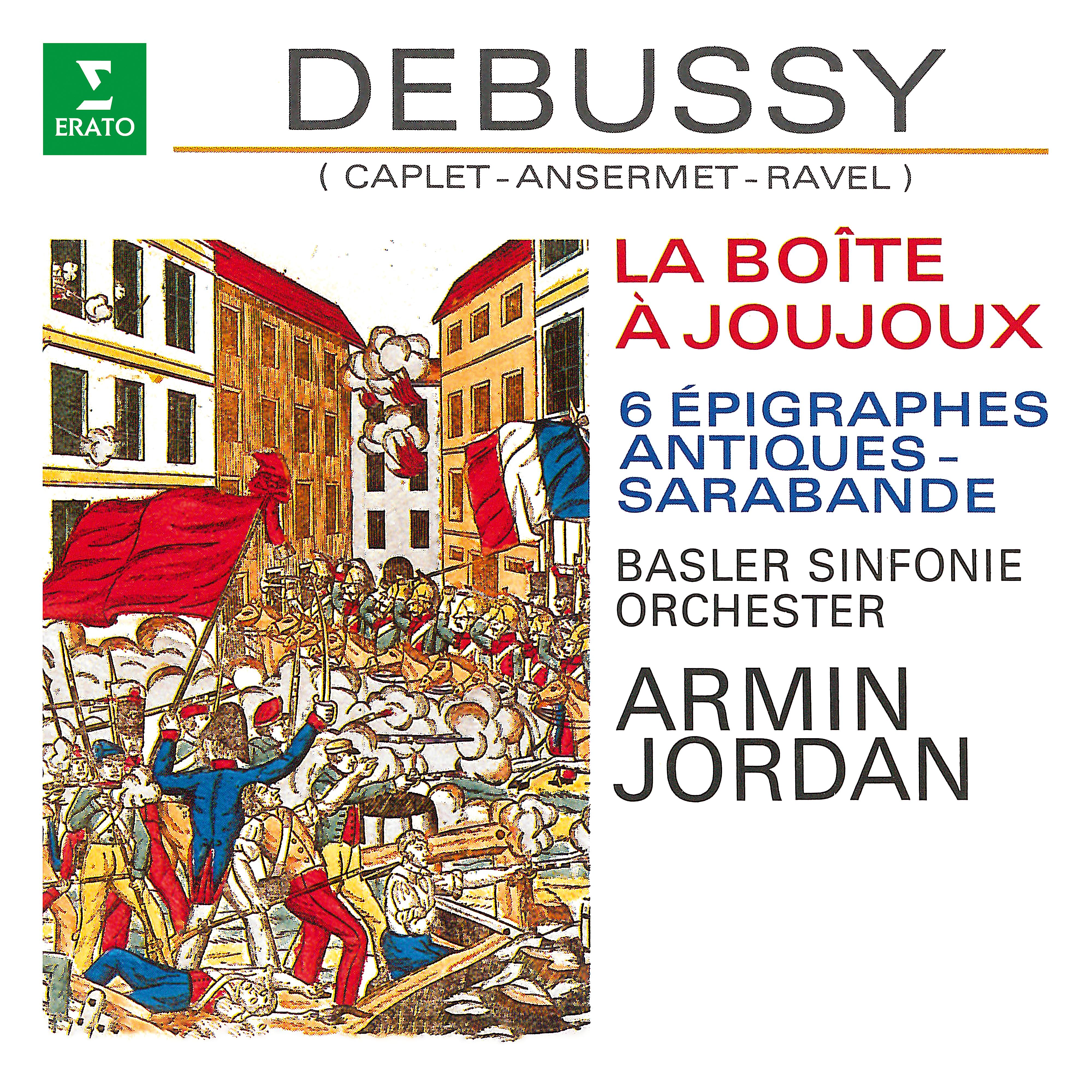 Постер альбома Debussy: La boîte à joujoux, 6 Épigraphes antiques & Sarabande (Orch. Caplet, Ansermet & Ravel)