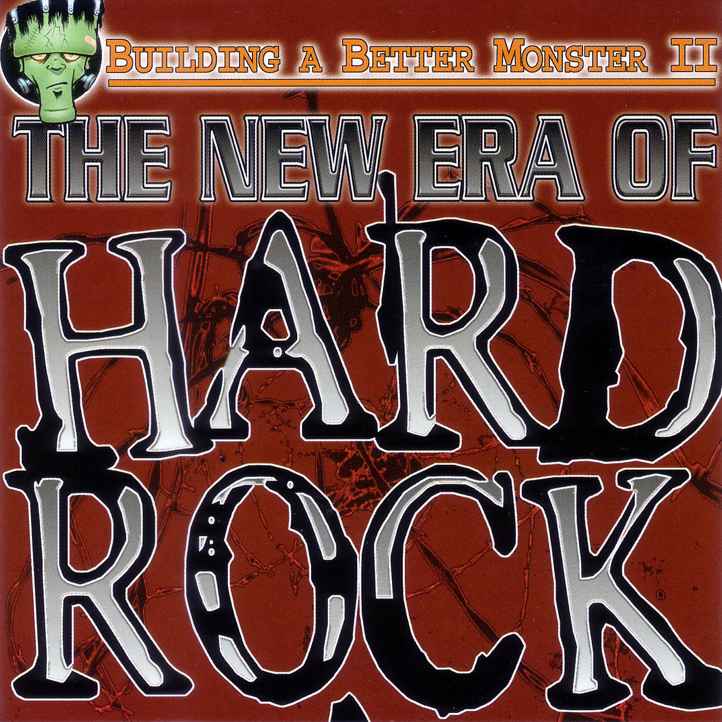 Постер альбома Building A Better Monster 2: The New Era Of Hard Rock