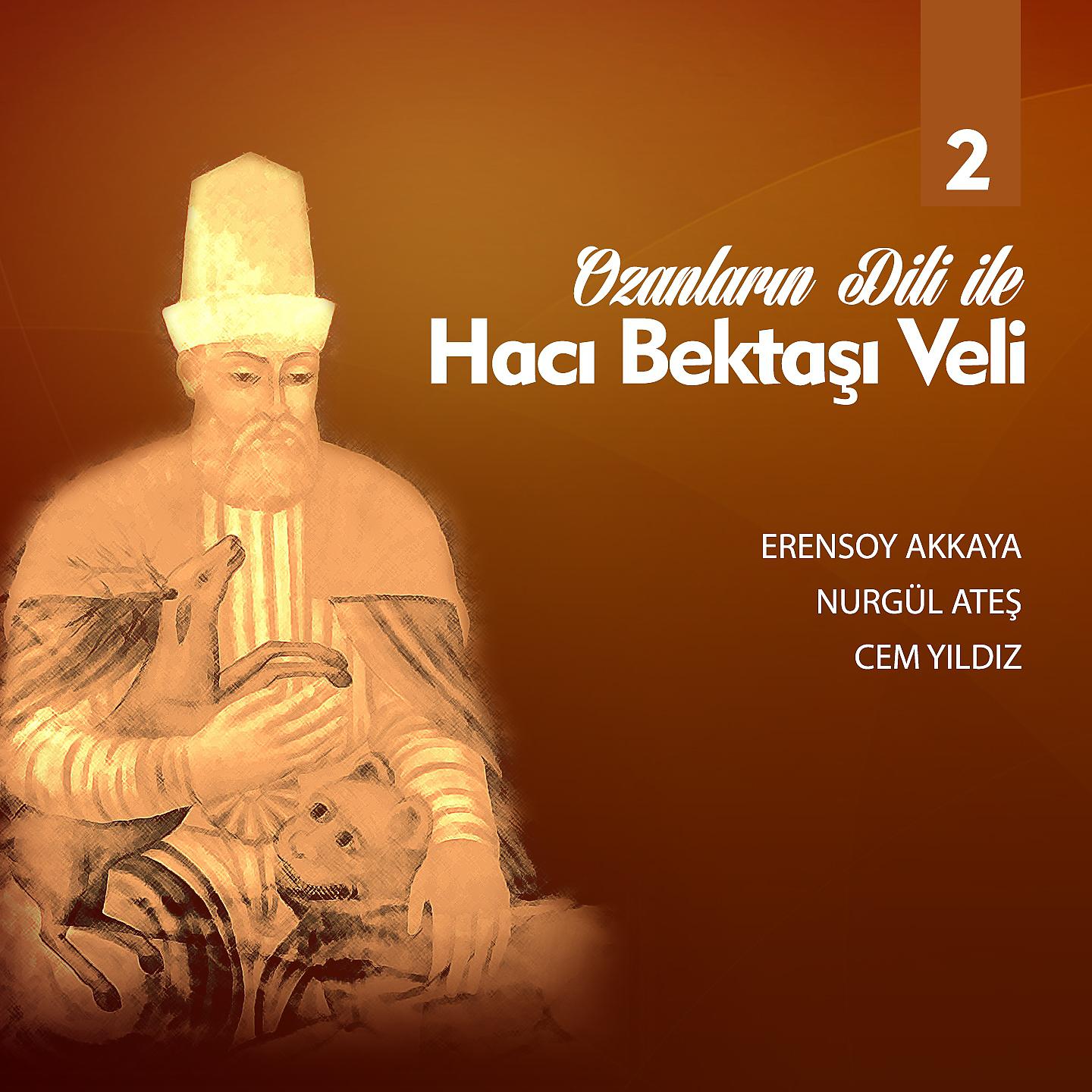 Постер альбома Ozanların Diliyle Hacı Bektaş-ı Veli, Vol. 2