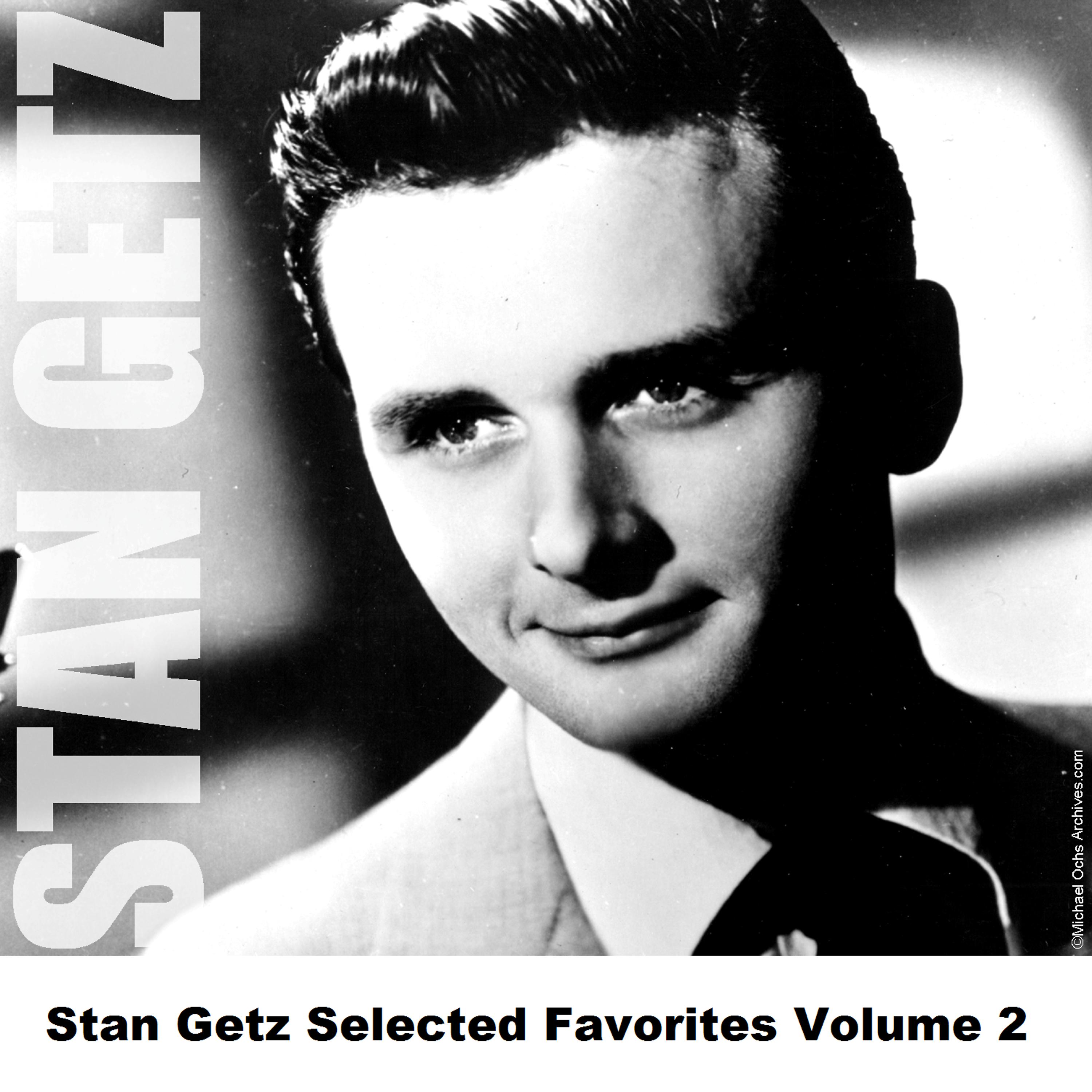 Постер альбома Stan Getz Selected Favorites, Vol. 2