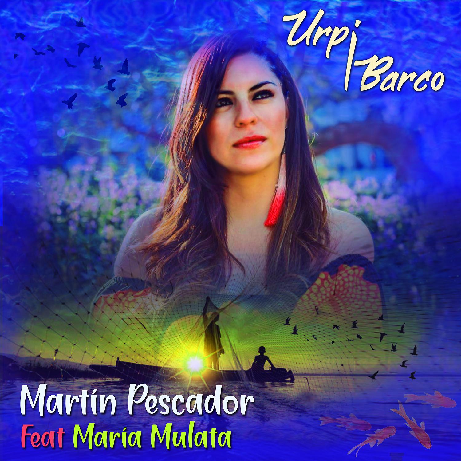 Постер альбома Martin Pescador (feat. Maria Mulata)