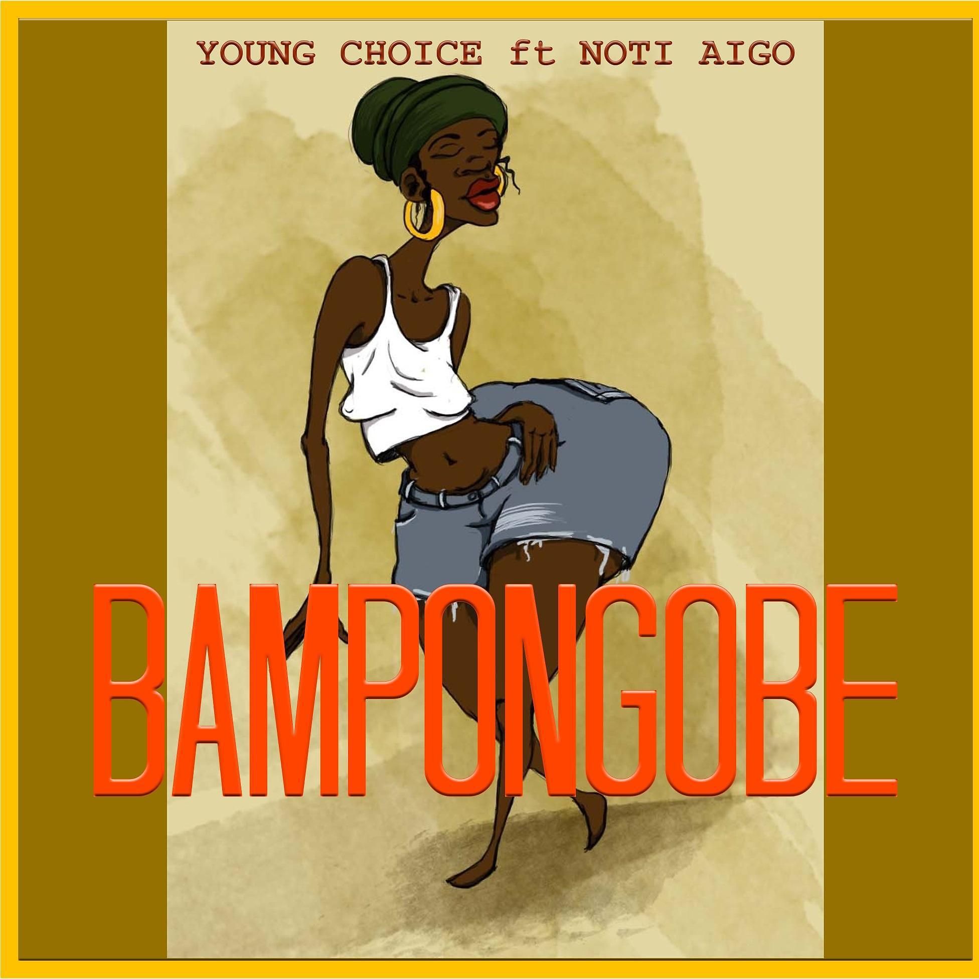 Постер альбома Bampongobe (feat. Young Choice)