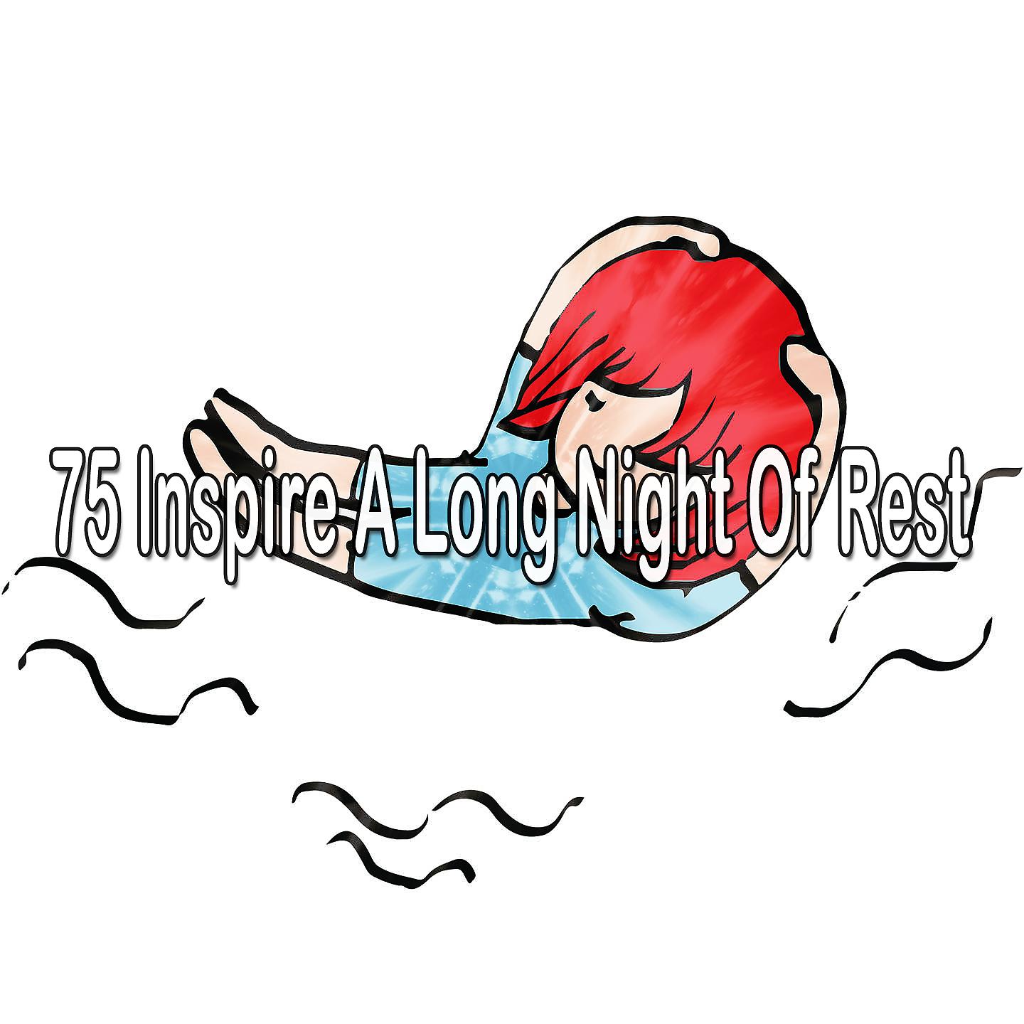 Постер альбома 75 Вдохновите долгую ночь отдыха
