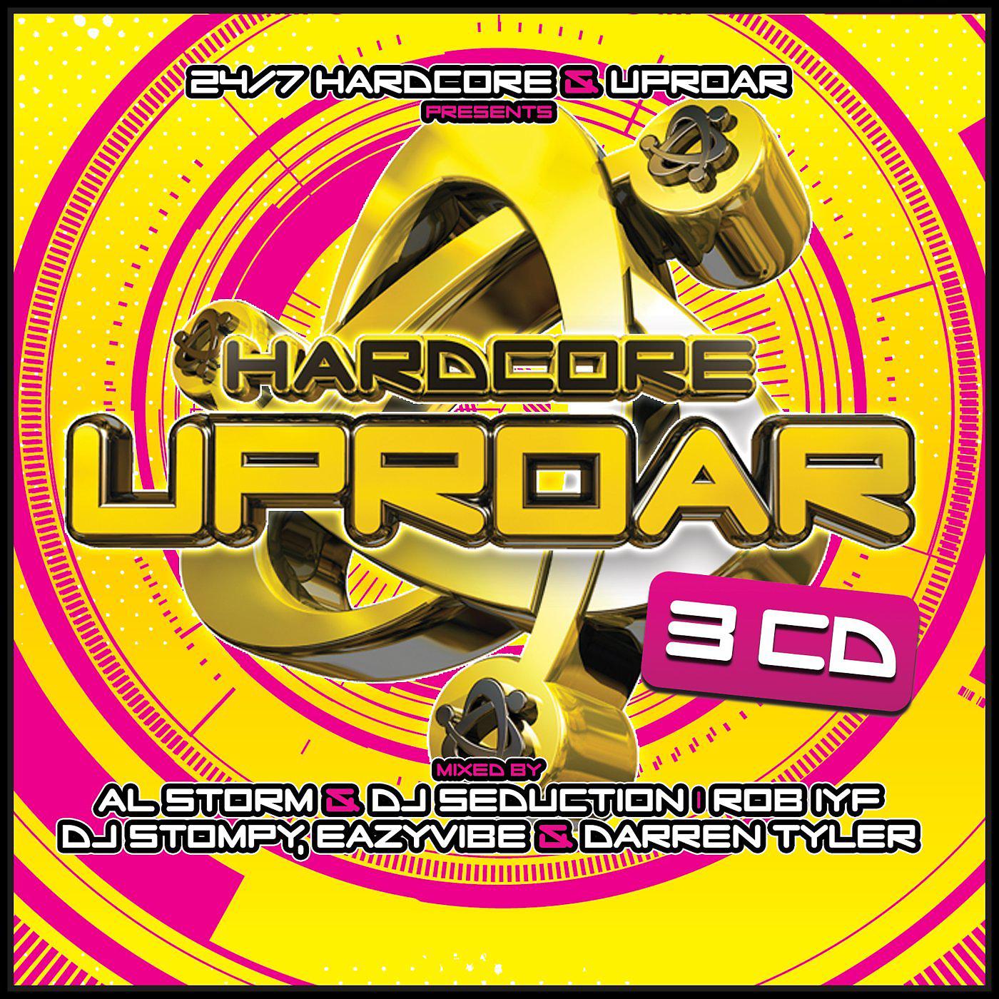 Постер альбома Hardcore Uproar (Mixed By Al Storm & DJ Seduction, Rob IYF, DJ Stompy, Eazyvibe & Darren Tyler)