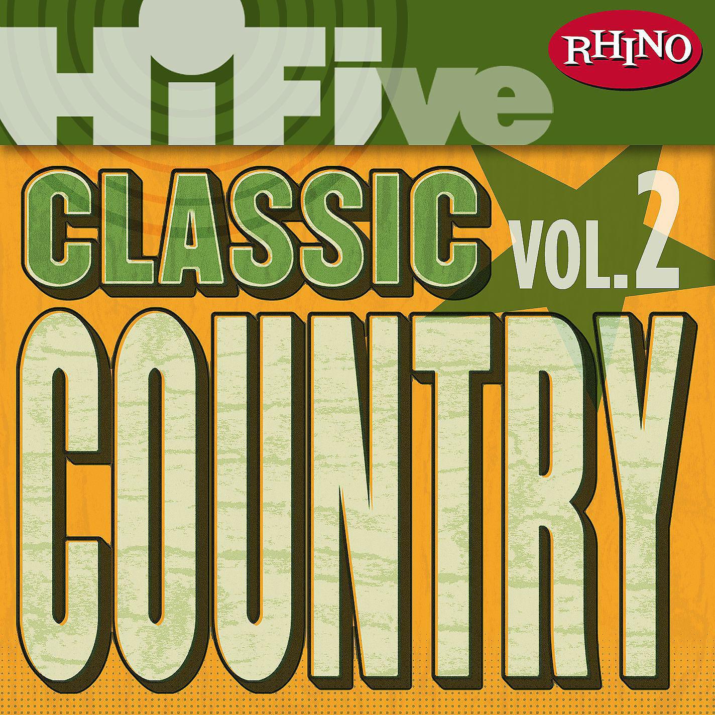 Постер альбома Rhino Hi-Five: Classic Country Hits [Vol. 2]