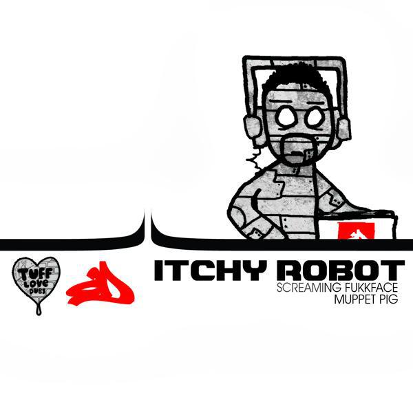 Постер альбома Itchy Robot - Screaming Fukkface
