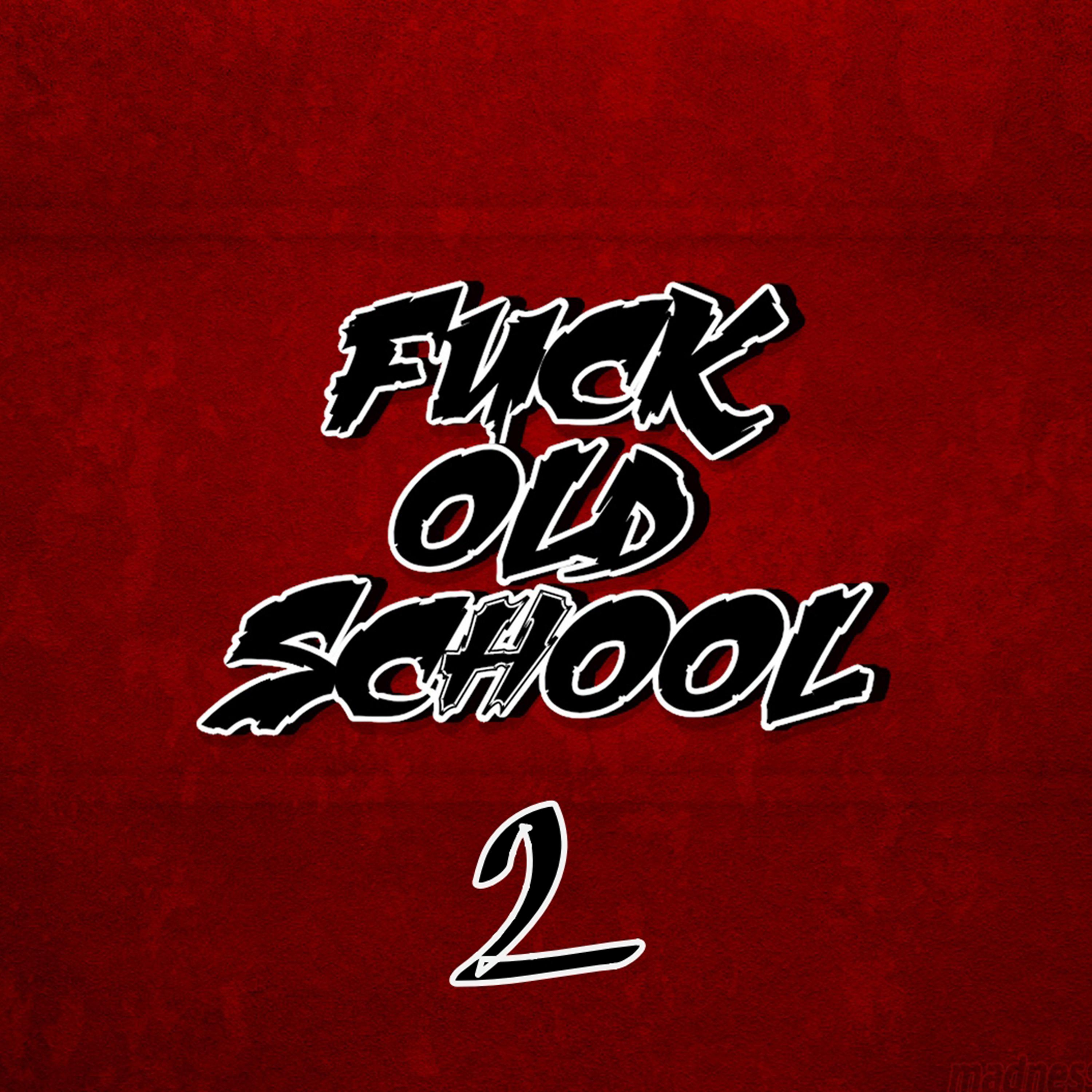 Постер альбома Fuck Old School 2